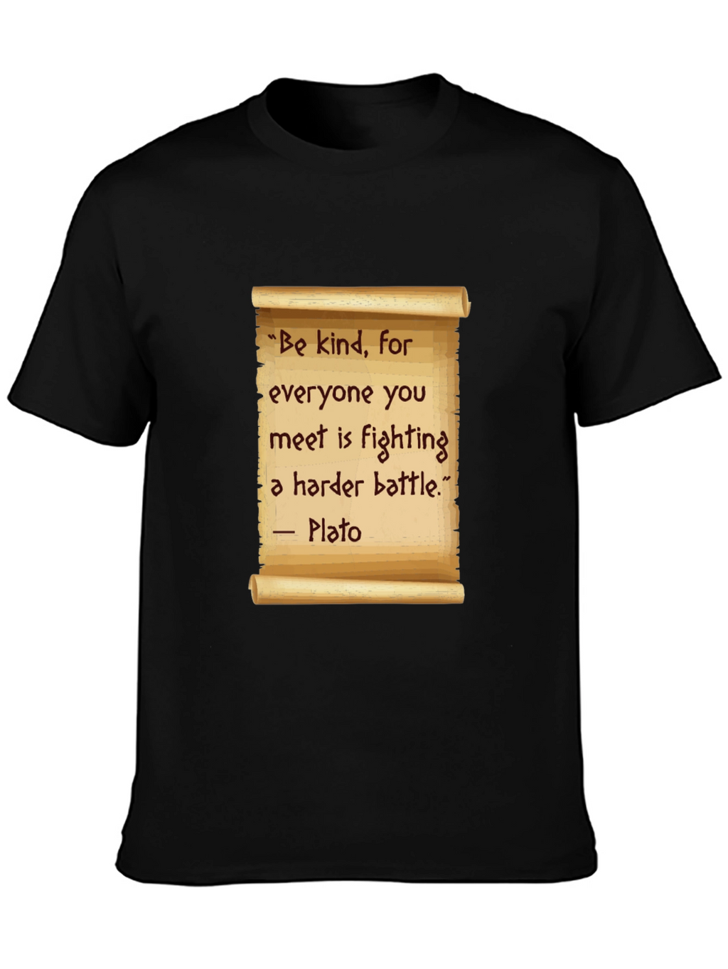 Be Kind T-Shirt - Plato Quote Scroll Design
