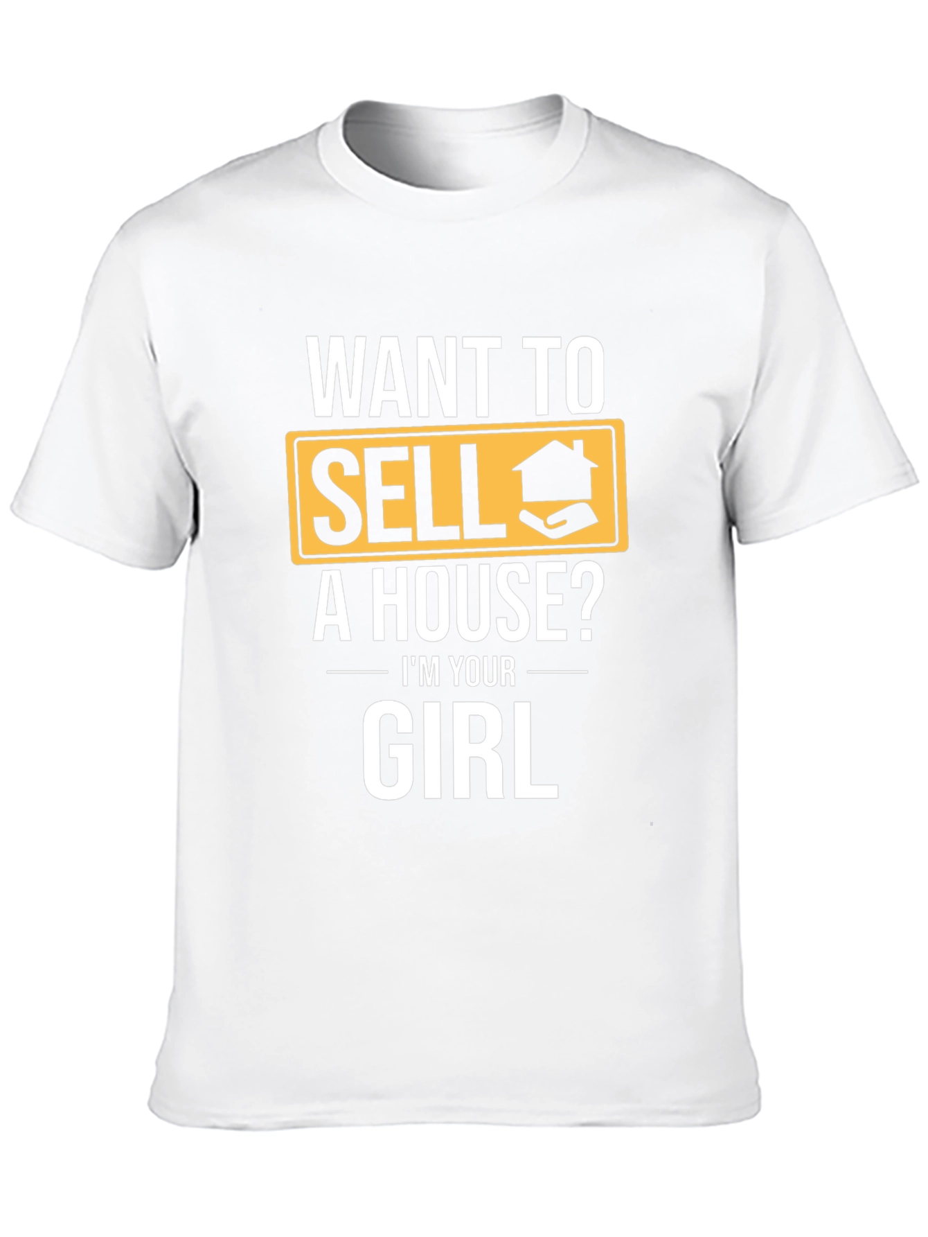 Want to Sell a House? T-Shirt - Realtor
