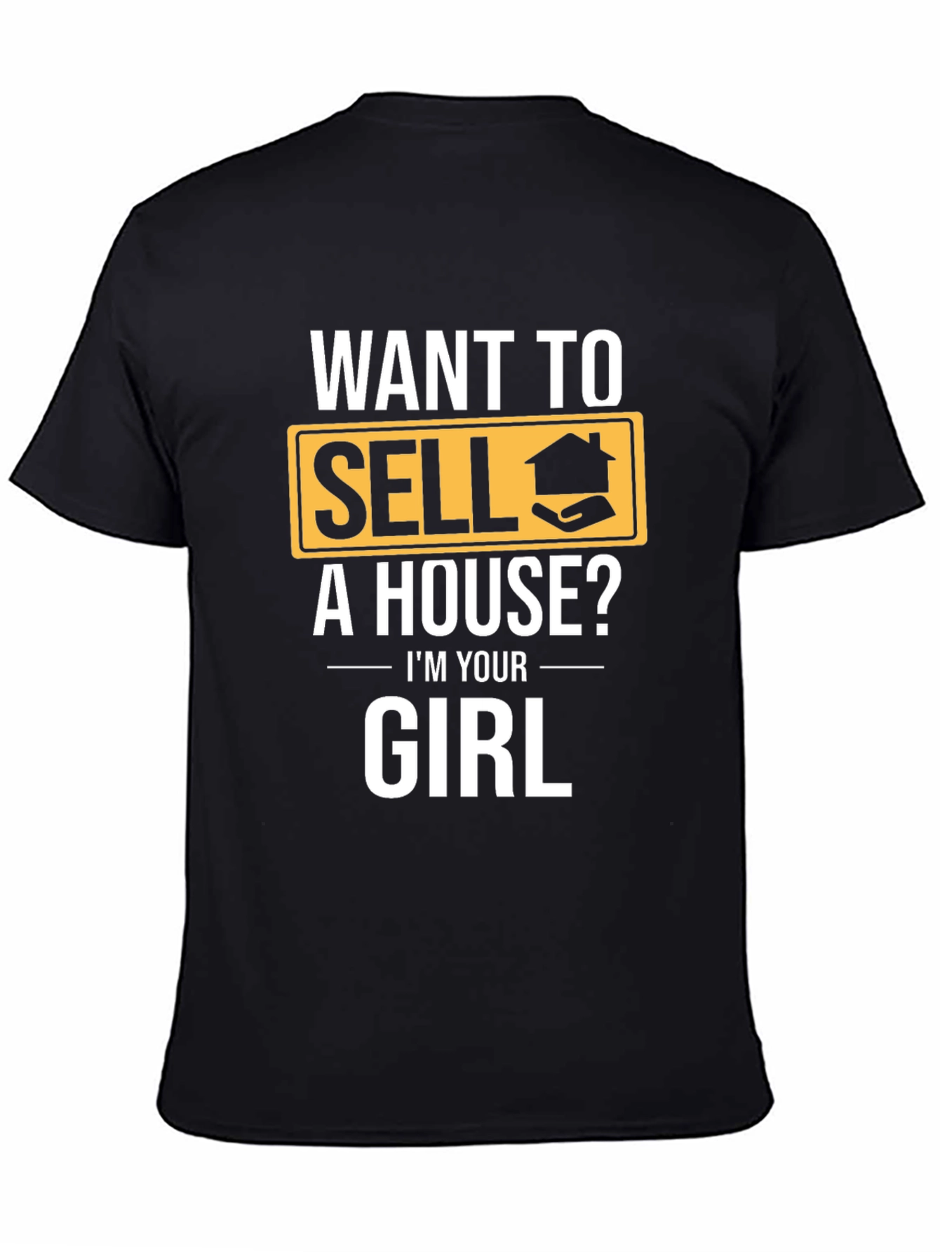 Want to Sell a House? T-Shirt - Realtor