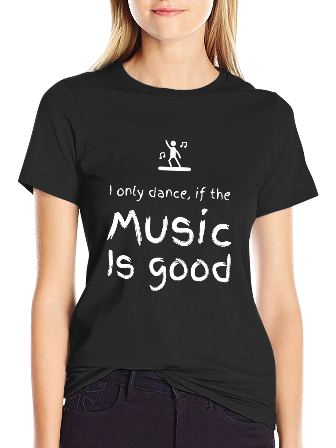 Funny Music Lover T-Shirt - I Only Dance If The Music Is Good