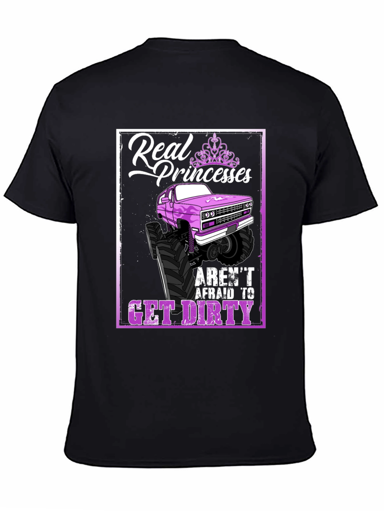 Real Princesses Get Dirty T-Shirt Monster Truck