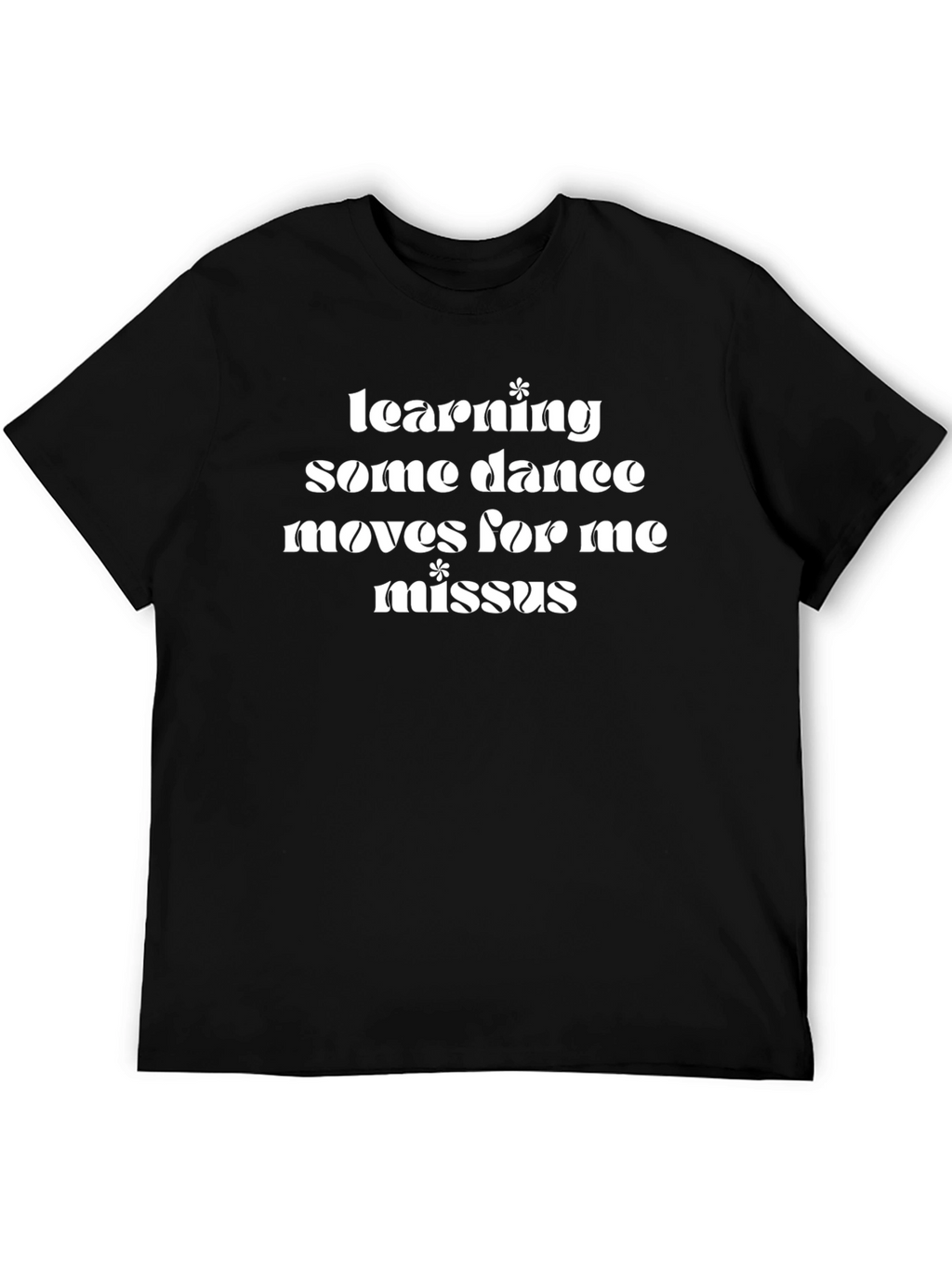 Funny Dance Moves T-Shirt - Gift for Husband