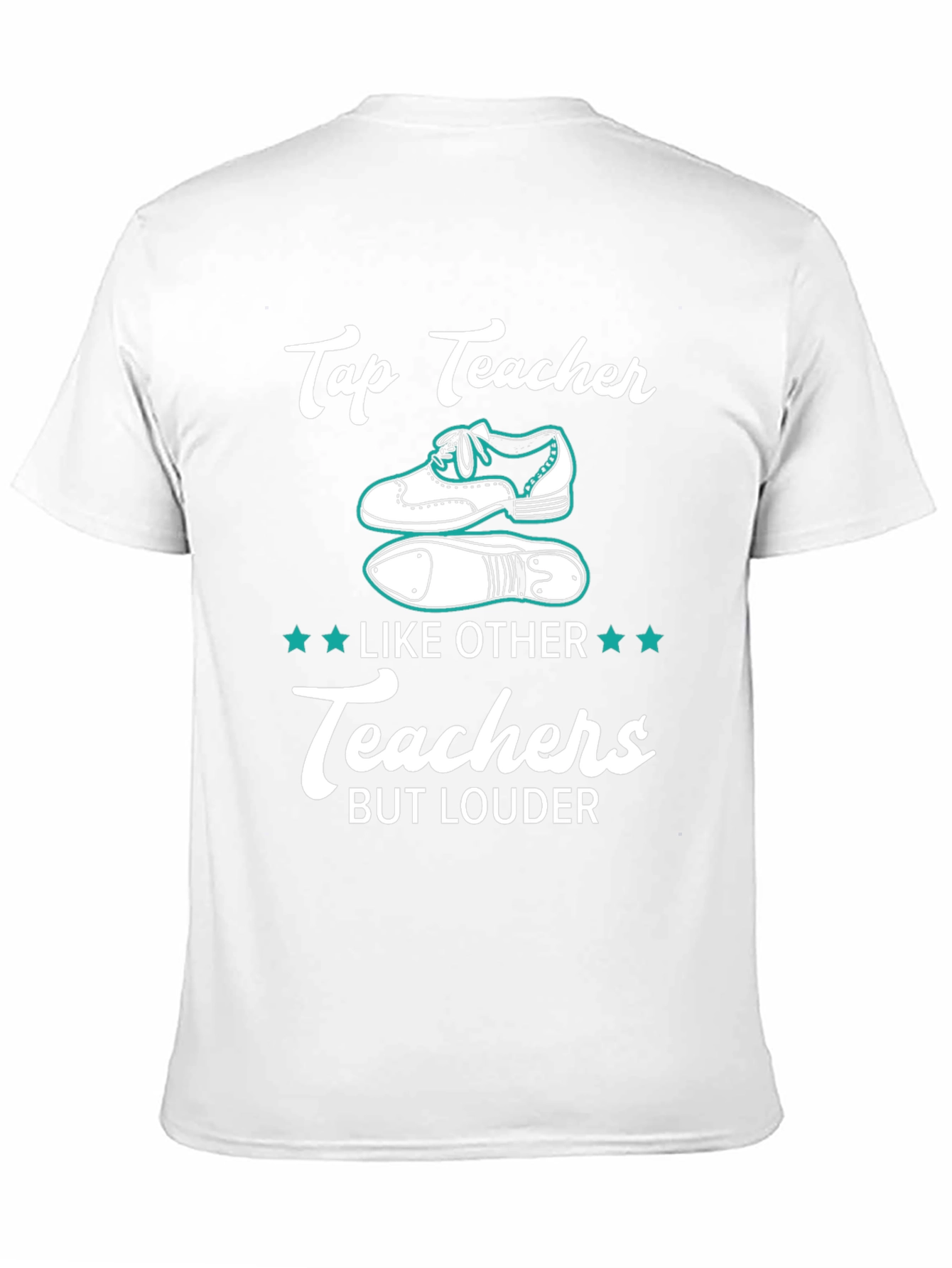 Tap Teacher T-Shirt - Loud & Proud Dance Instructor Tee