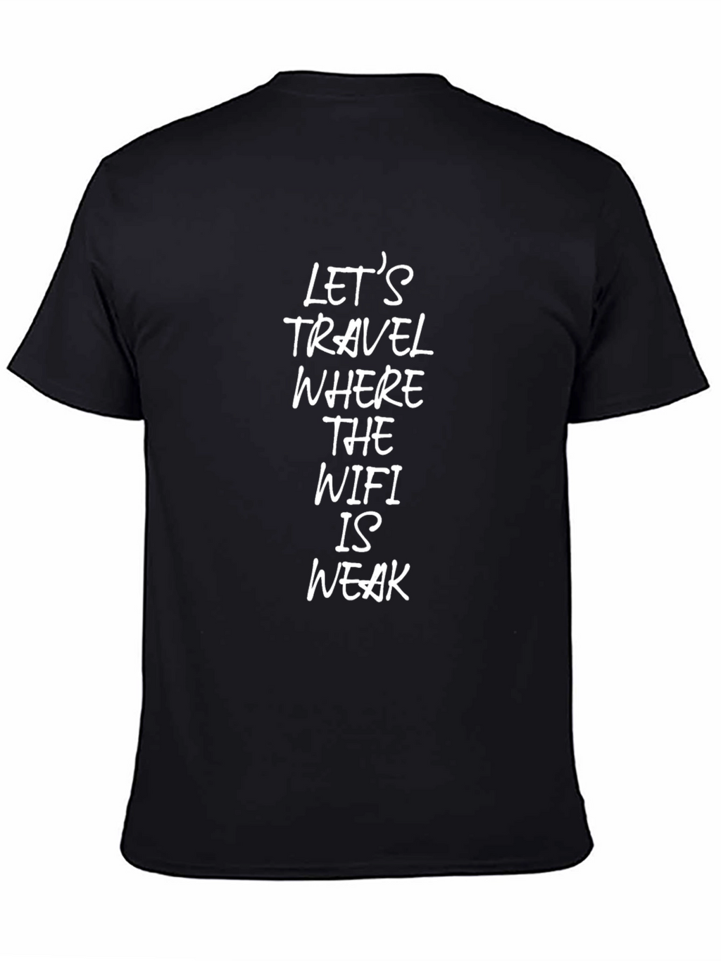 Travel Where The WiFi is Weak Black T-Shirt