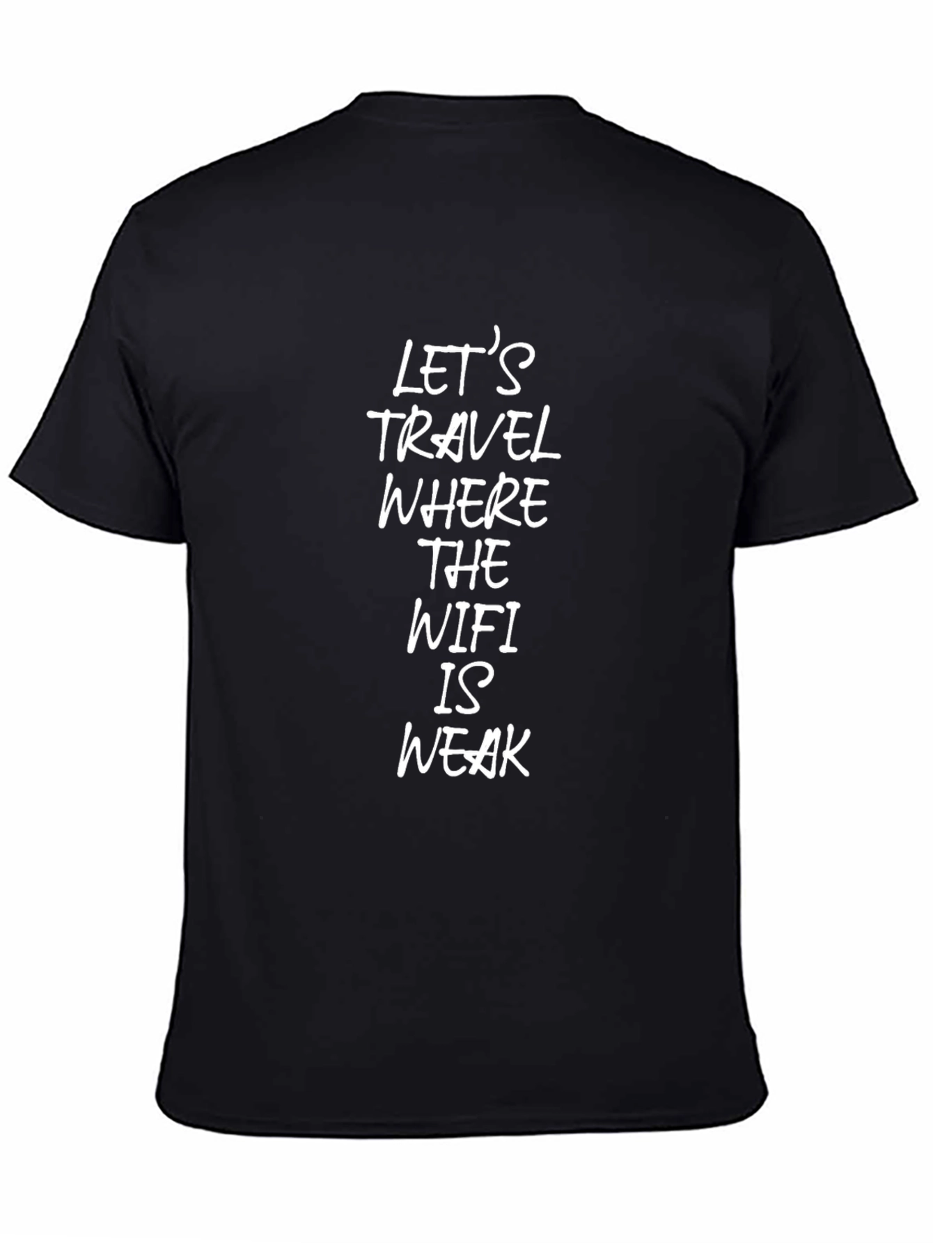 Travel Where The WiFi is Weak Black T-Shirt