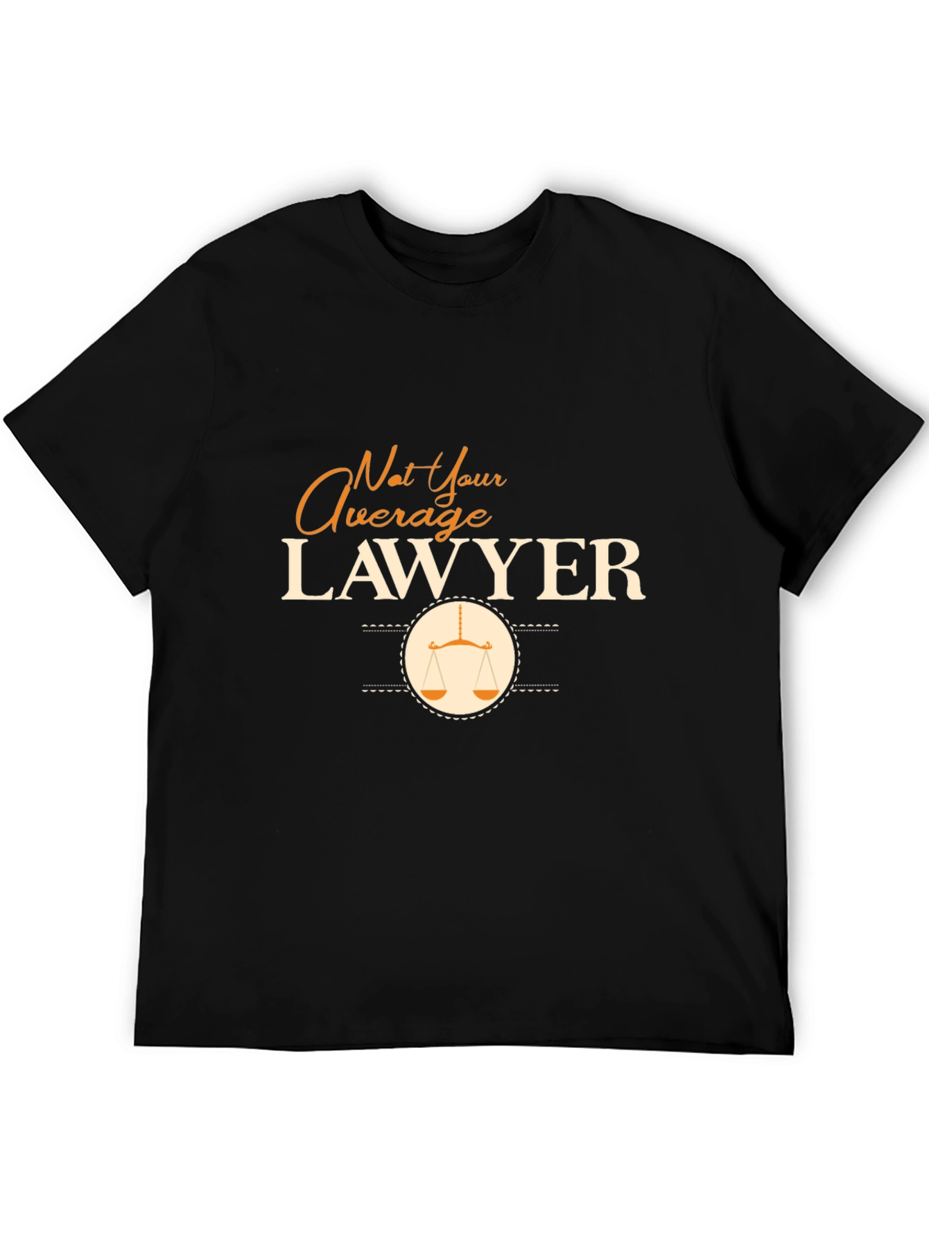 Not Your Average Lawyer T-Shirt - Novelty Attorney Tee