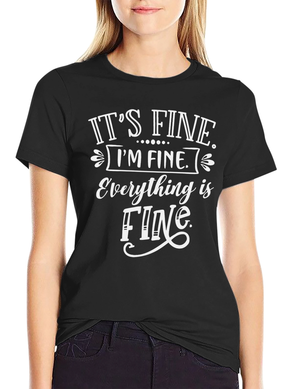 Its Fine Im Fine Everything Is Fine Black T-Shirt