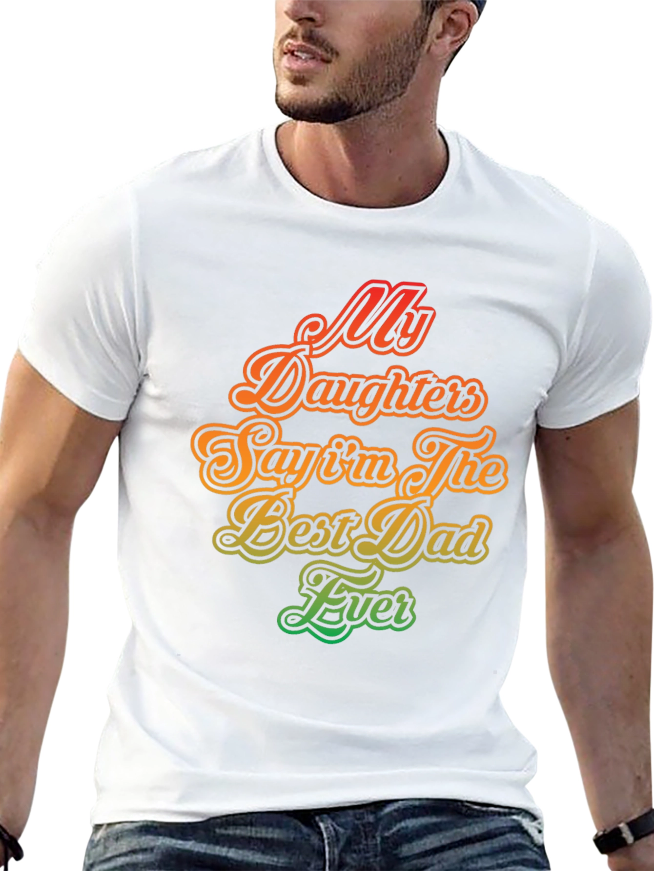 My Daughters Say Im The Best Dad Ever T-Shirt