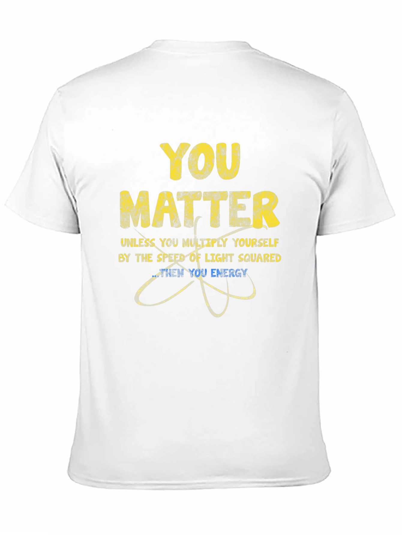 You Matter Physics T-Shirt