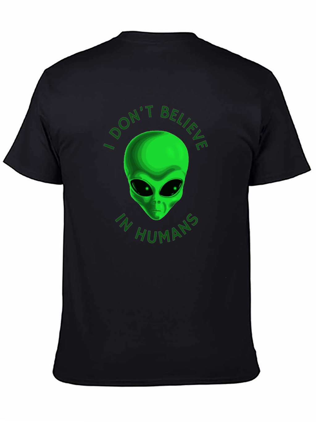 I Dont Believe in Humans Alien T-Shirt