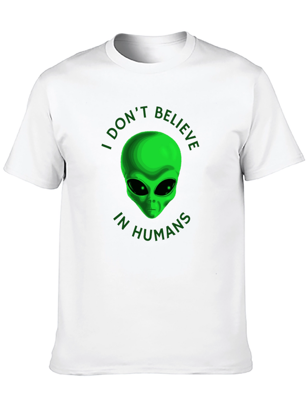 I Dont Believe in Humans Alien T-Shirt