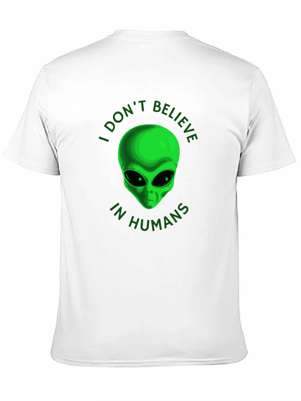 I Dont Believe in Humans Alien T-Shirt
