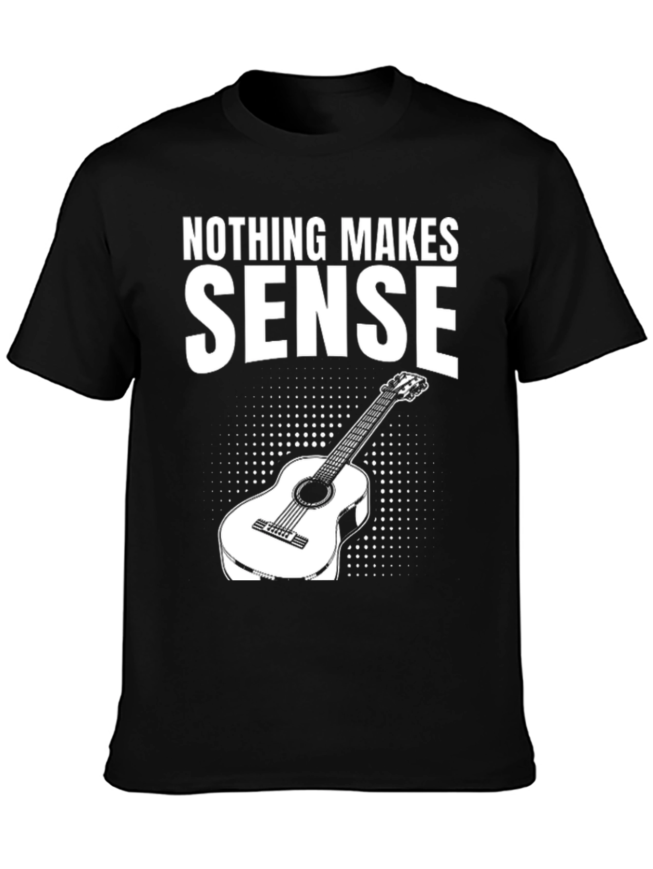 Nothing Makes Sense Guitar T-Shirt