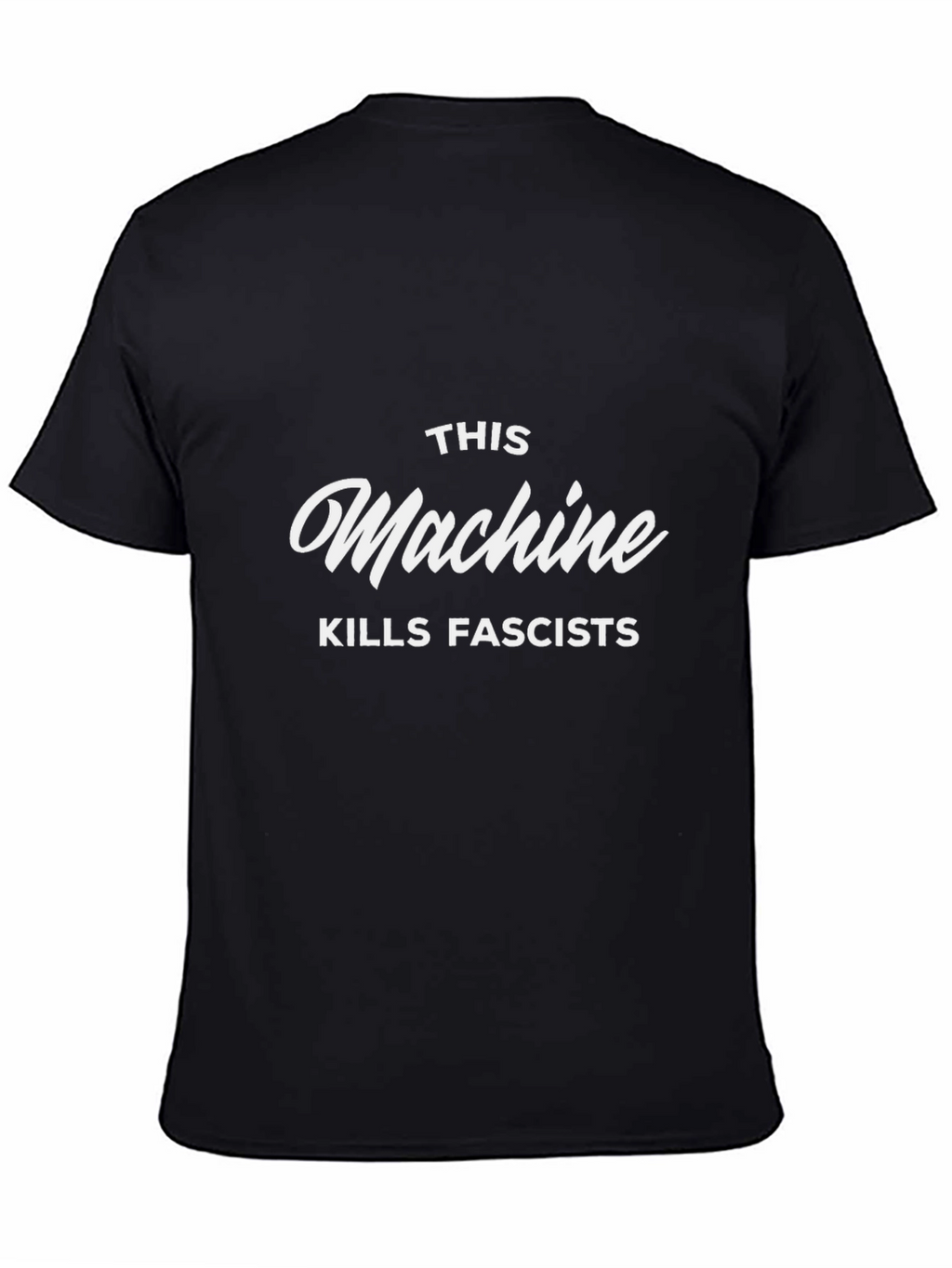 This Machine Kills Fascists T-Shirt - Anti-Fascist Tee