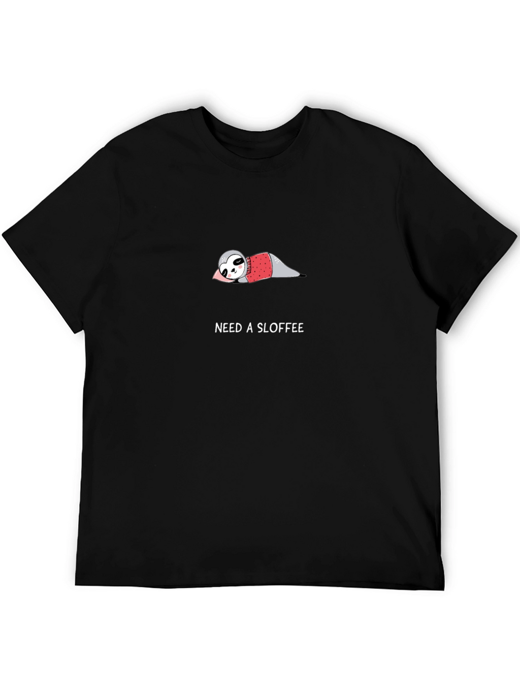 Need A Sloffee Sloth T-Shirt