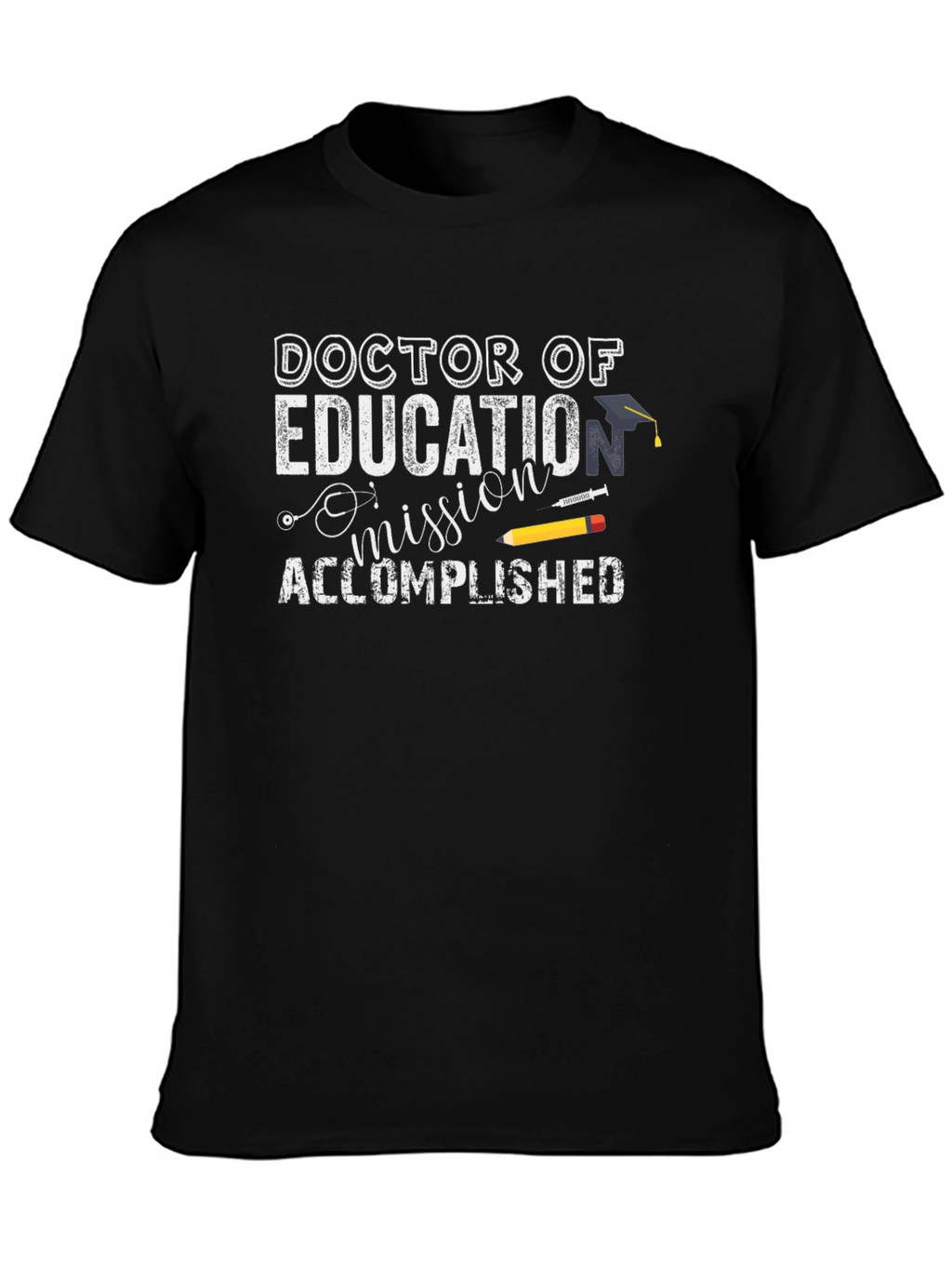 Doctor of Education Mission Accomplished T-Shirt