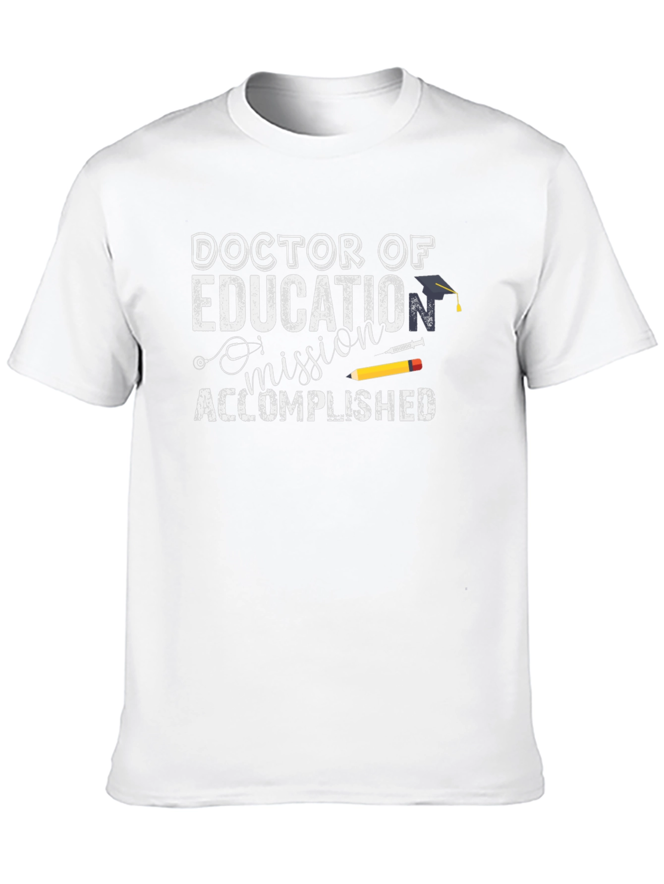 Doctor of Education Mission Accomplished T-Shirt