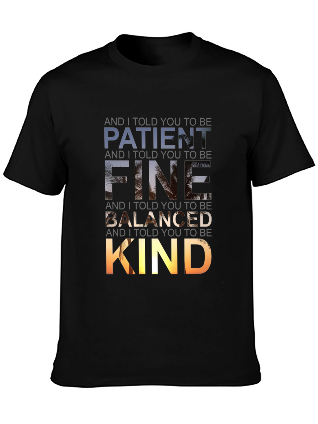 Patient Fine Balanced Kind Graphic Tee