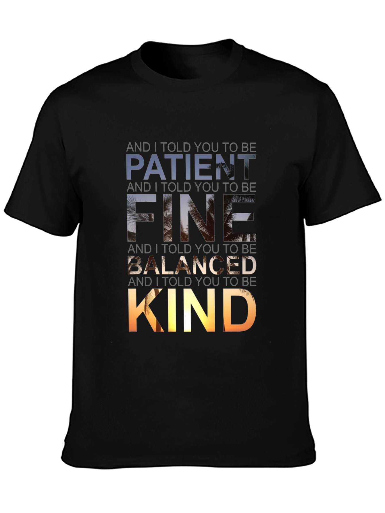 Patient Fine Balanced Kind Graphic Tee