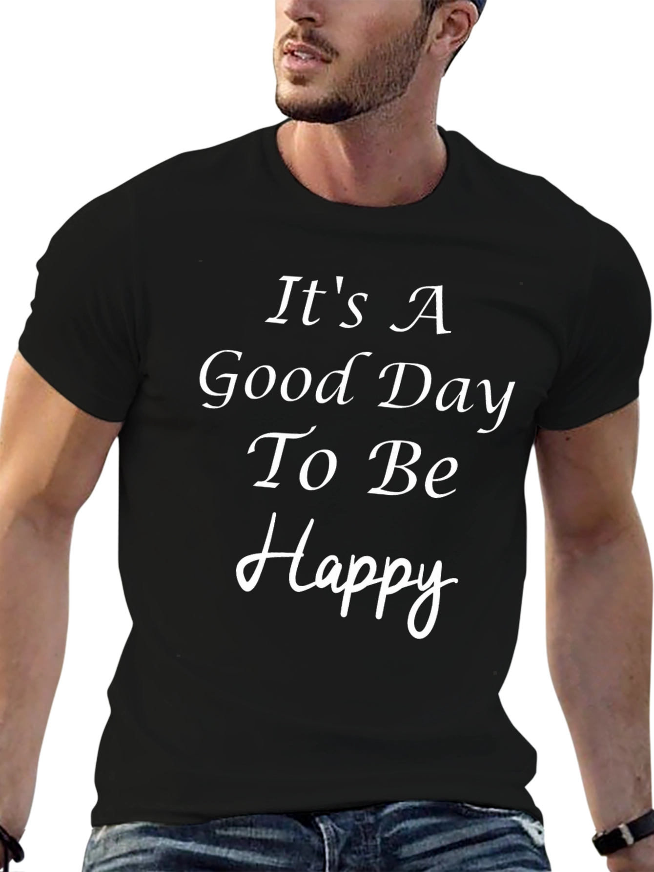 Its A Good Day To Be Happy Black T-Shirt