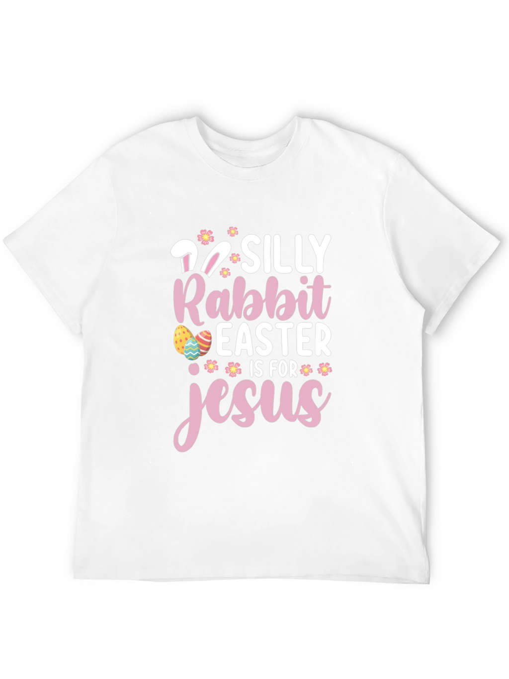 Silly Rabbit Easter is for Jesus Black T-Shirt