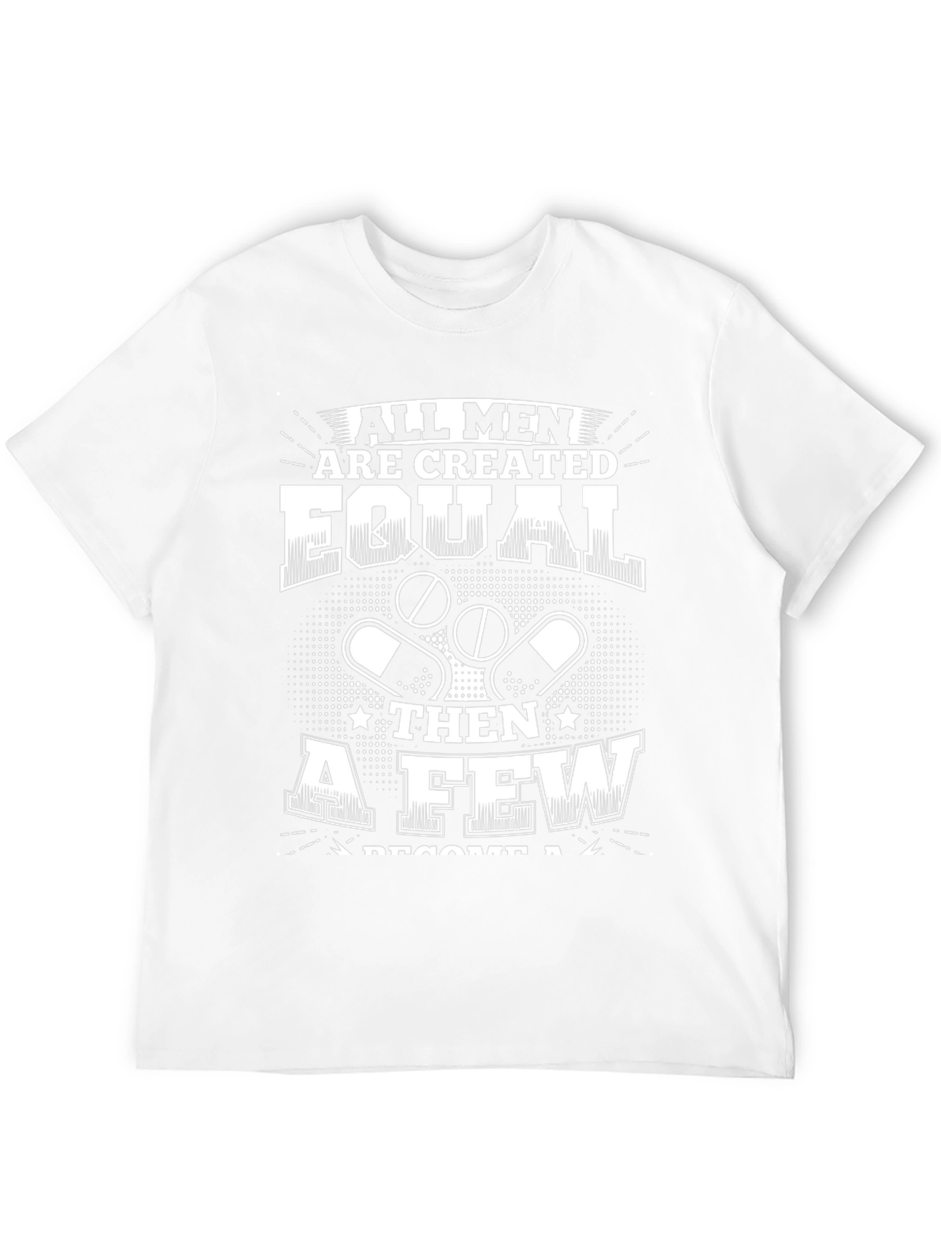 All Men Are Created Equal T-Shirt