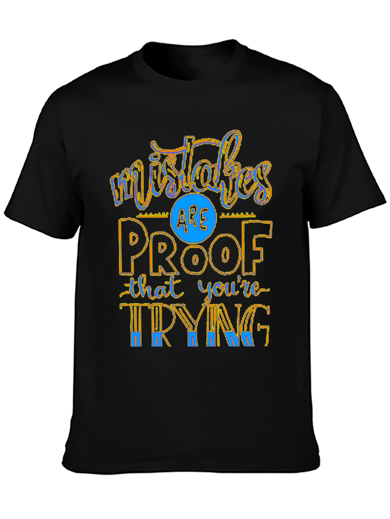 Mistakes Are Proof T-Shirt - Motivational Graphic Tee