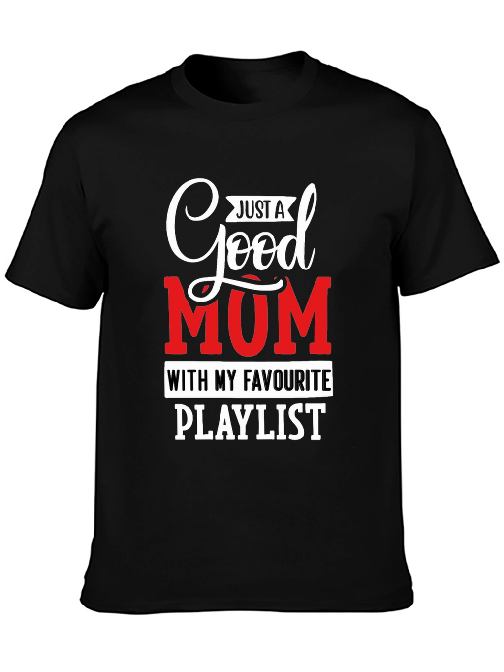 Good Mum Playlist T-Shirt