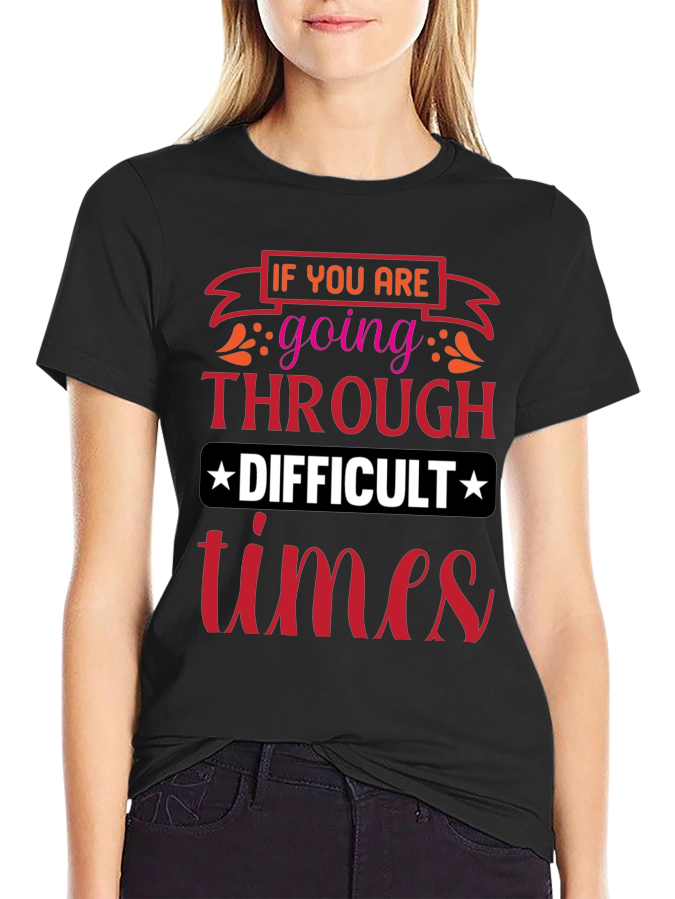 Difficult Times T-Shirt - Motivational Graphic Tee