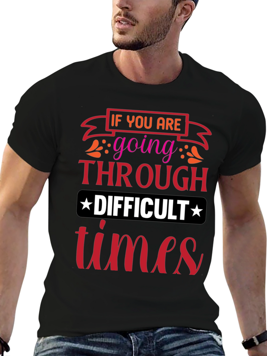 Difficult Times T-Shirt - Motivational Graphic Tee