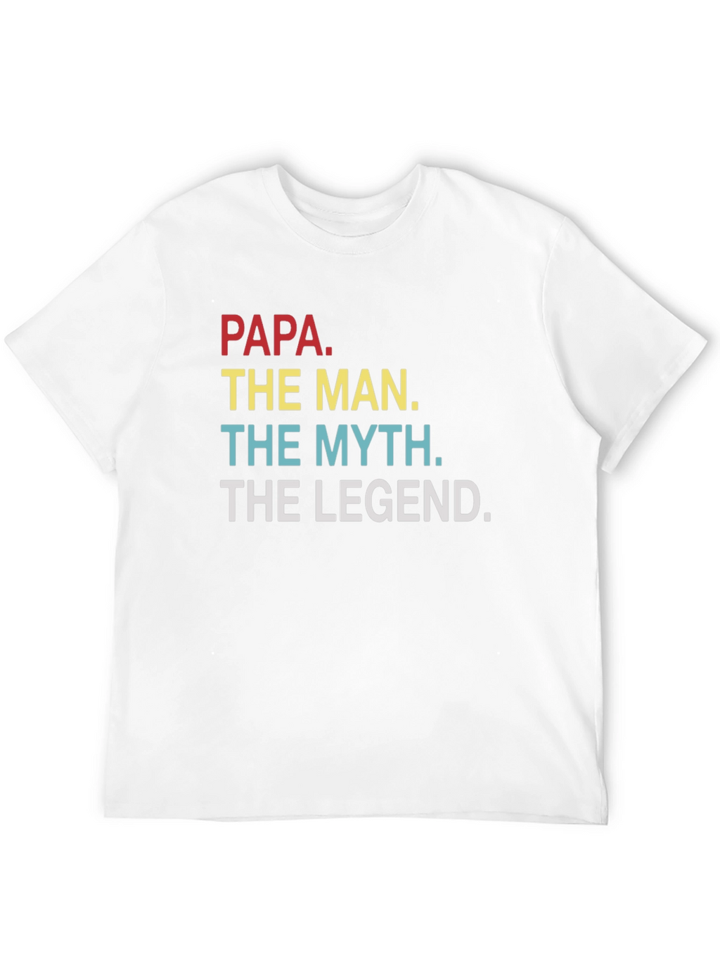 Papa The Man The Myth The Legend T-Shirt