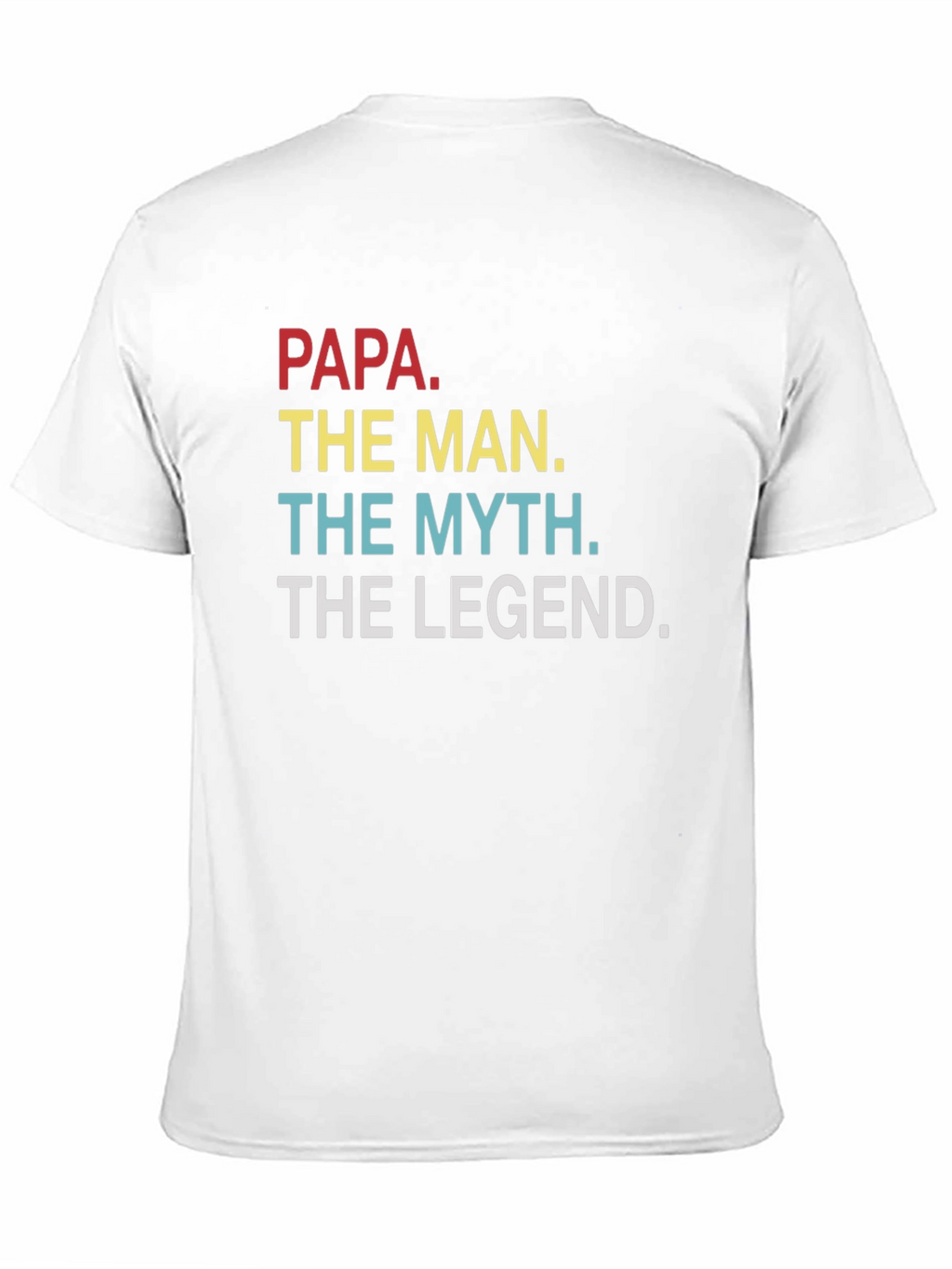 Papa The Man The Myth The Legend T-Shirt