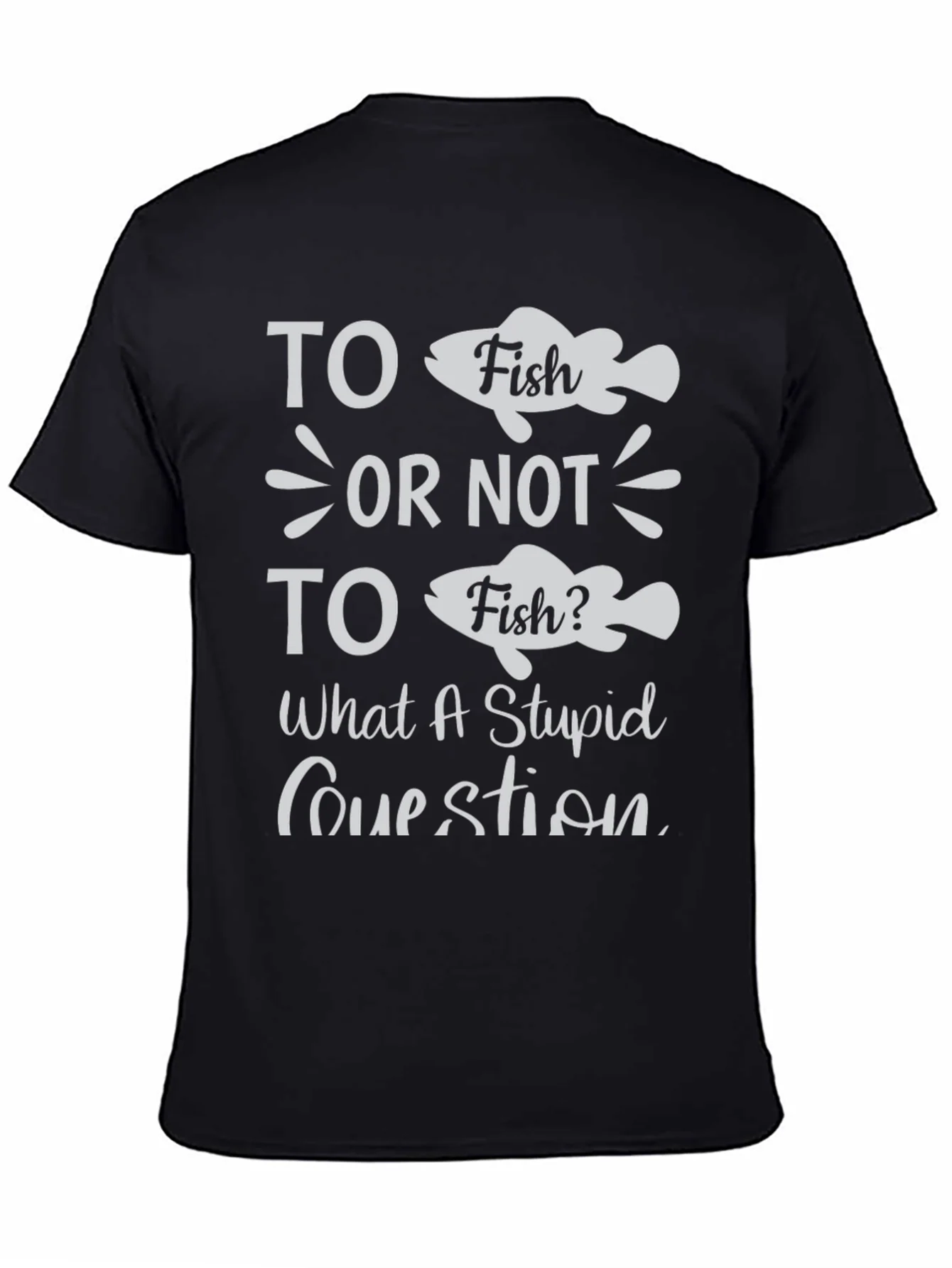 Funny Fishing T-Shirt - To Fish or Not to Fish?
