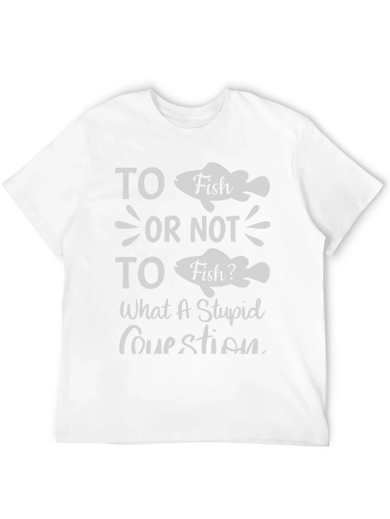 Funny Fishing T-Shirt - To Fish or Not to Fish?