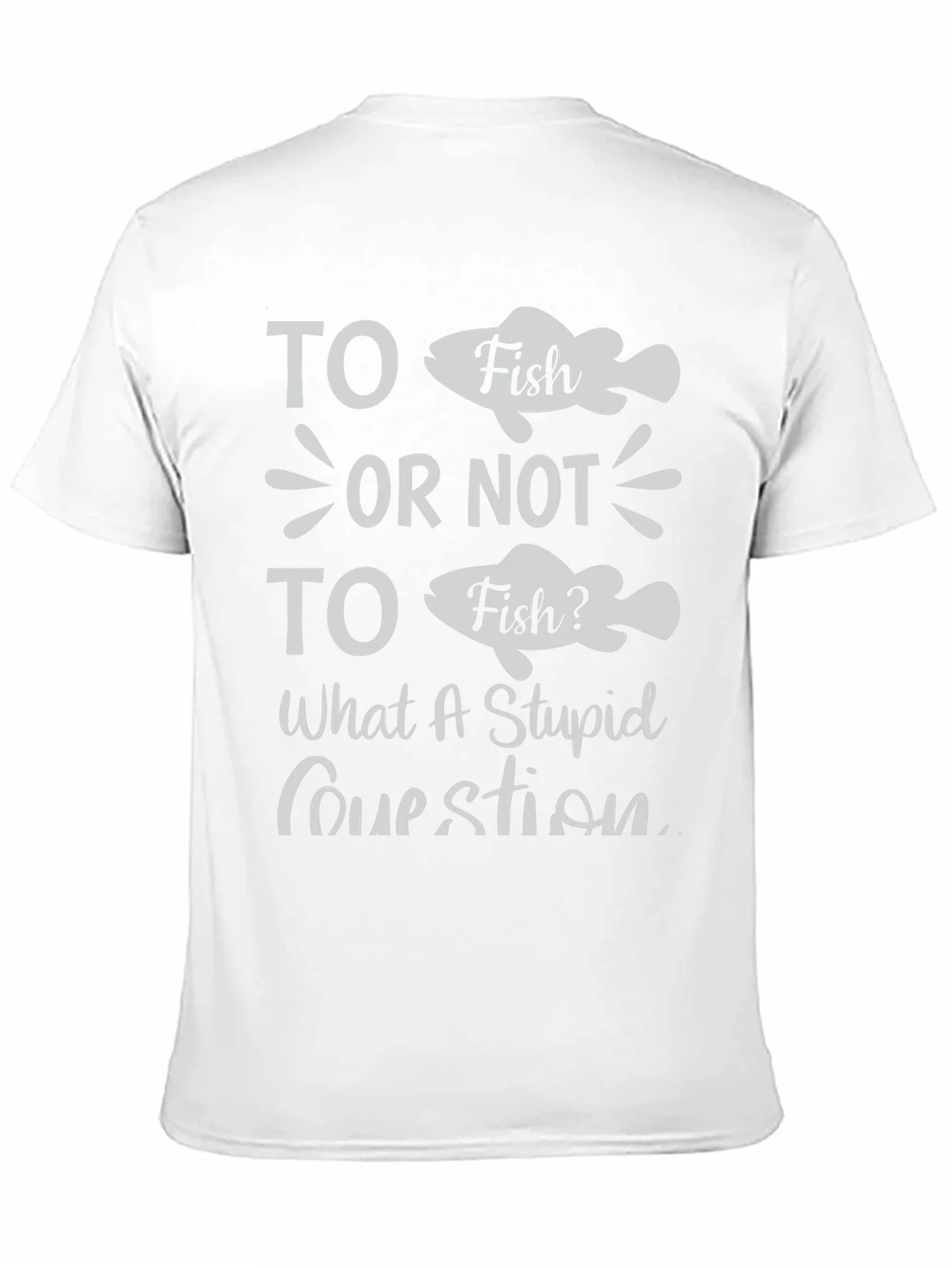 Funny Fishing T-Shirt - To Fish or Not to Fish?
