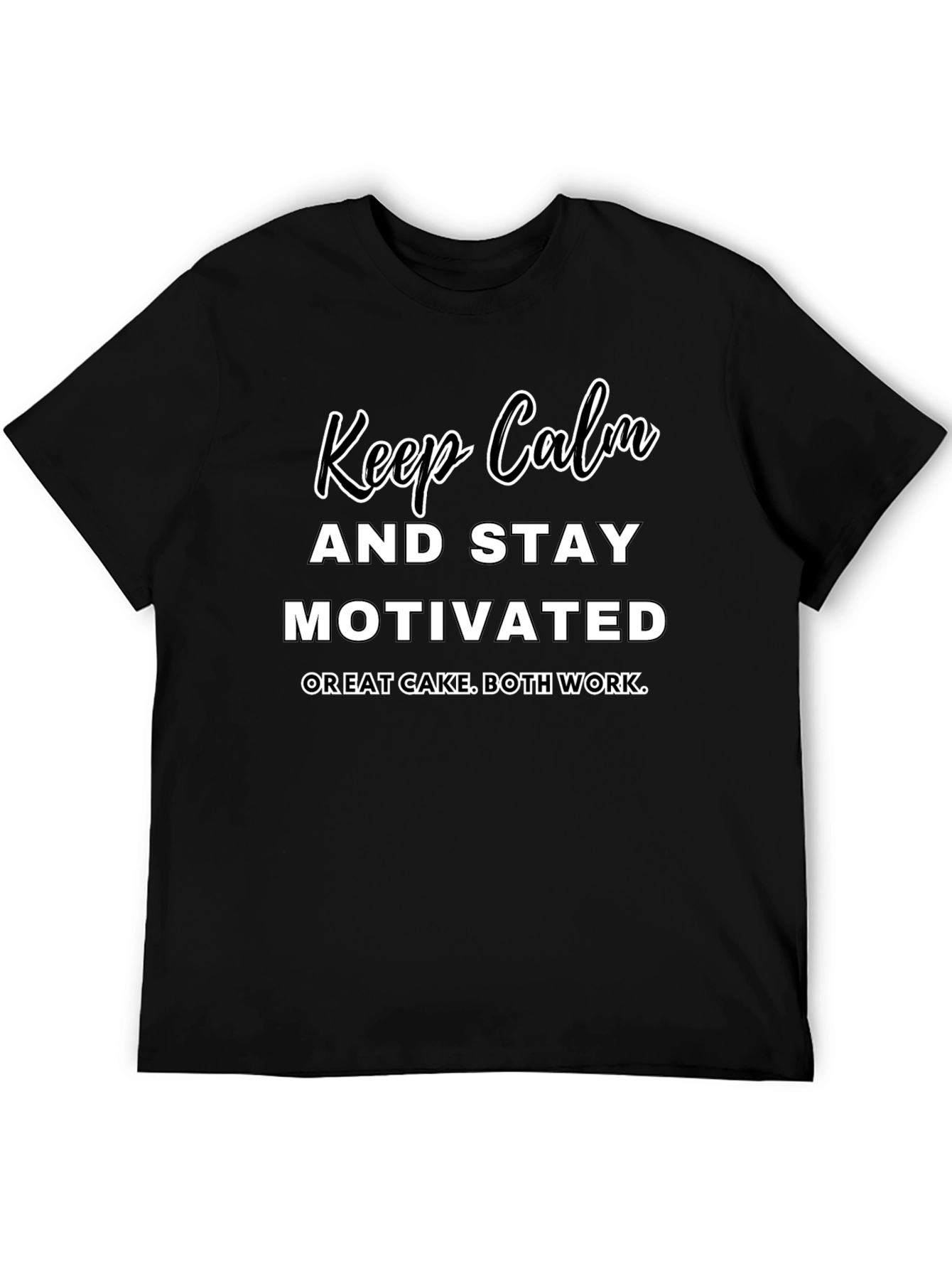Keep Calm & Stay Motivated T-Shirt