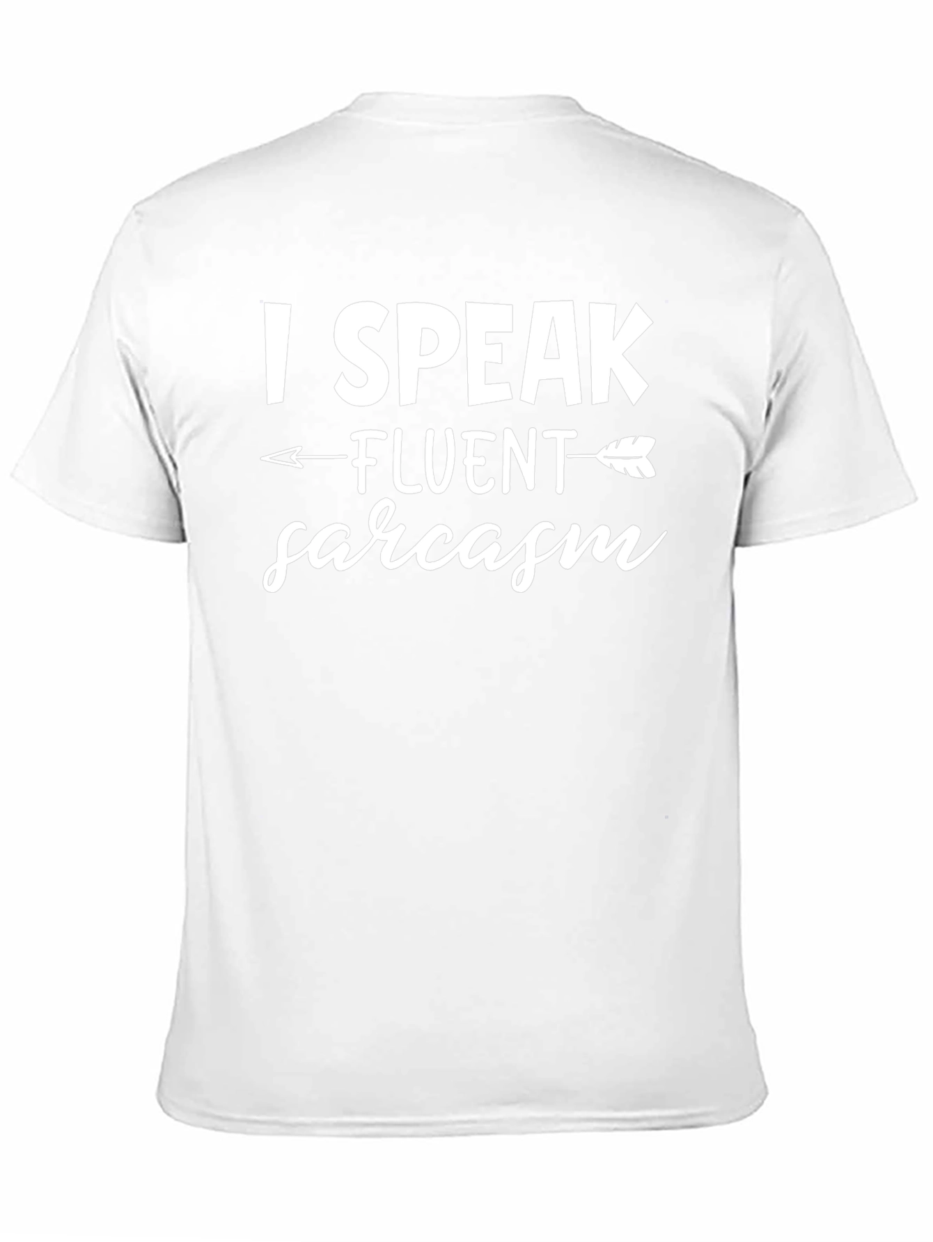 I Speak Fluent Sarcasm T-Shirt