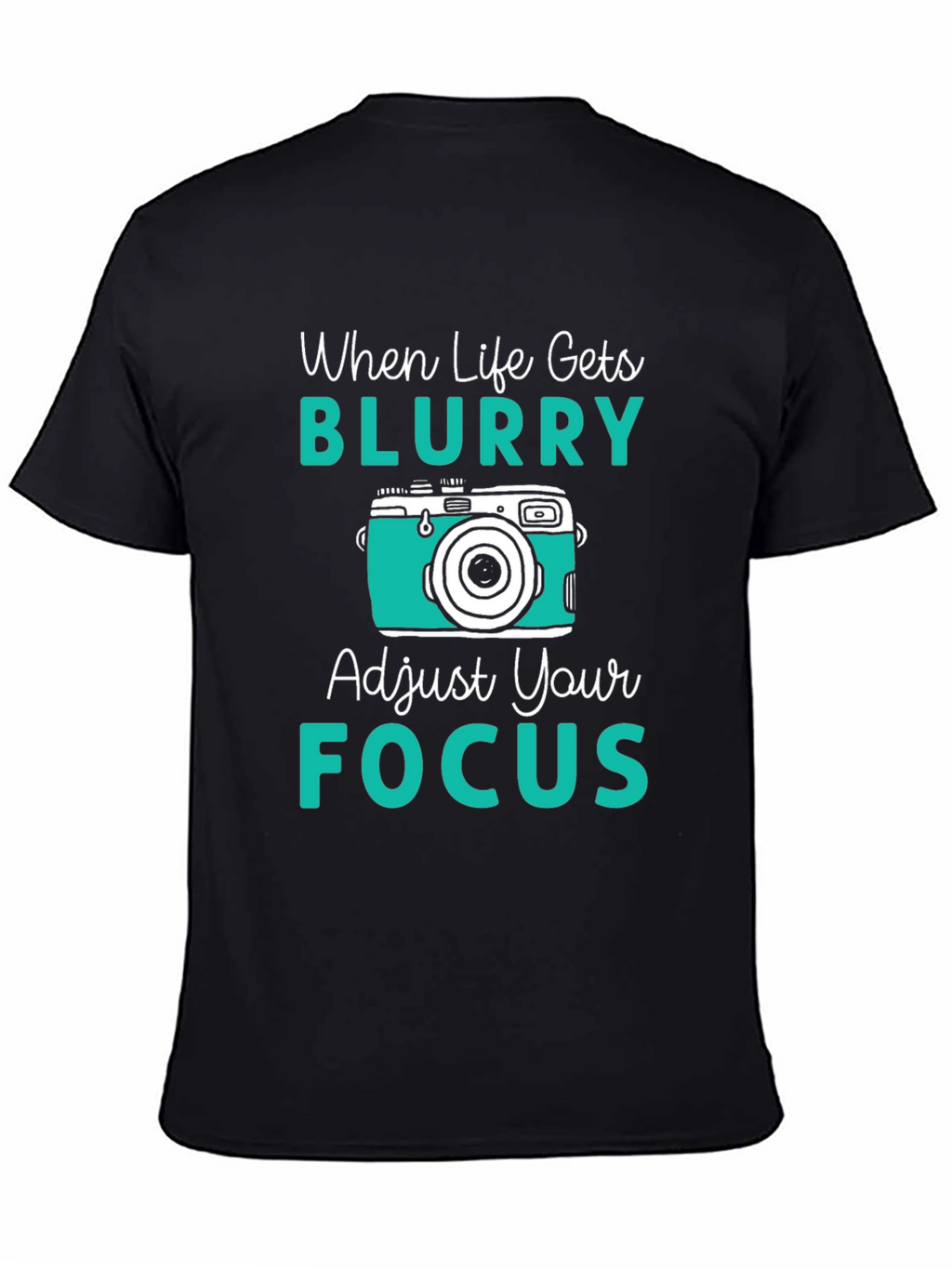 When Life Gets Blurry T-Shirt