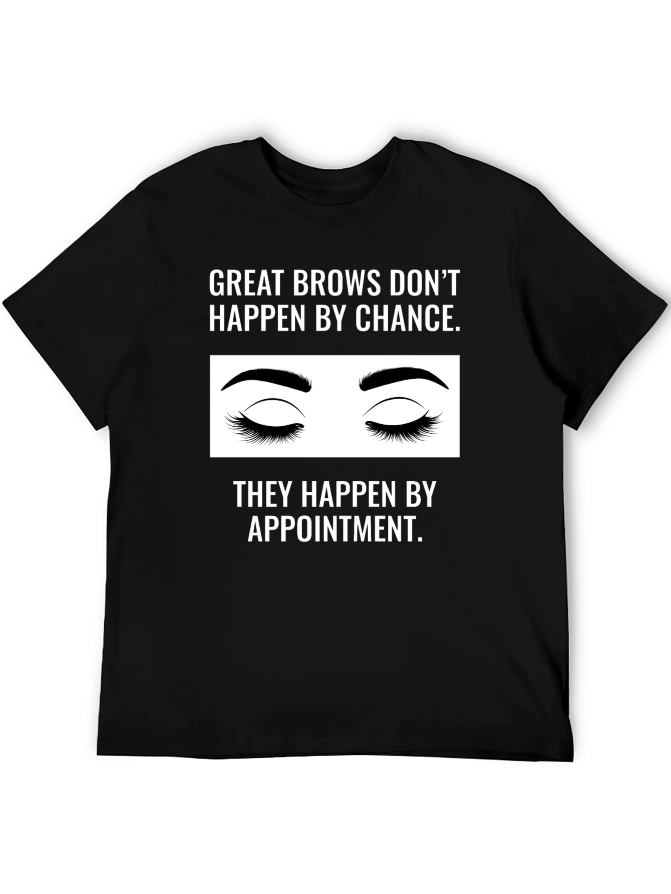 Great Brows Appointment T-Shirt
