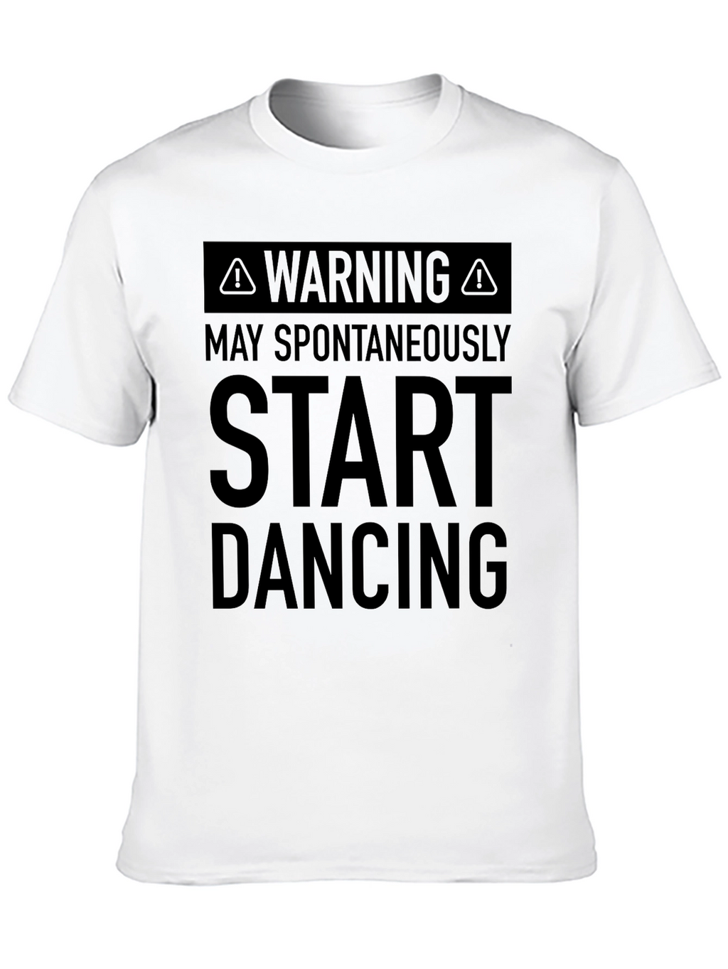 Warning May Spontaneously Start Dancing Black T-Shirt