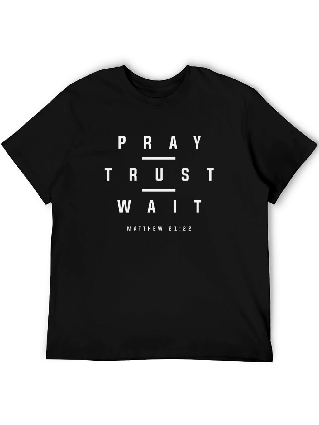 Pray Trust Wait - Christian T-Shirt