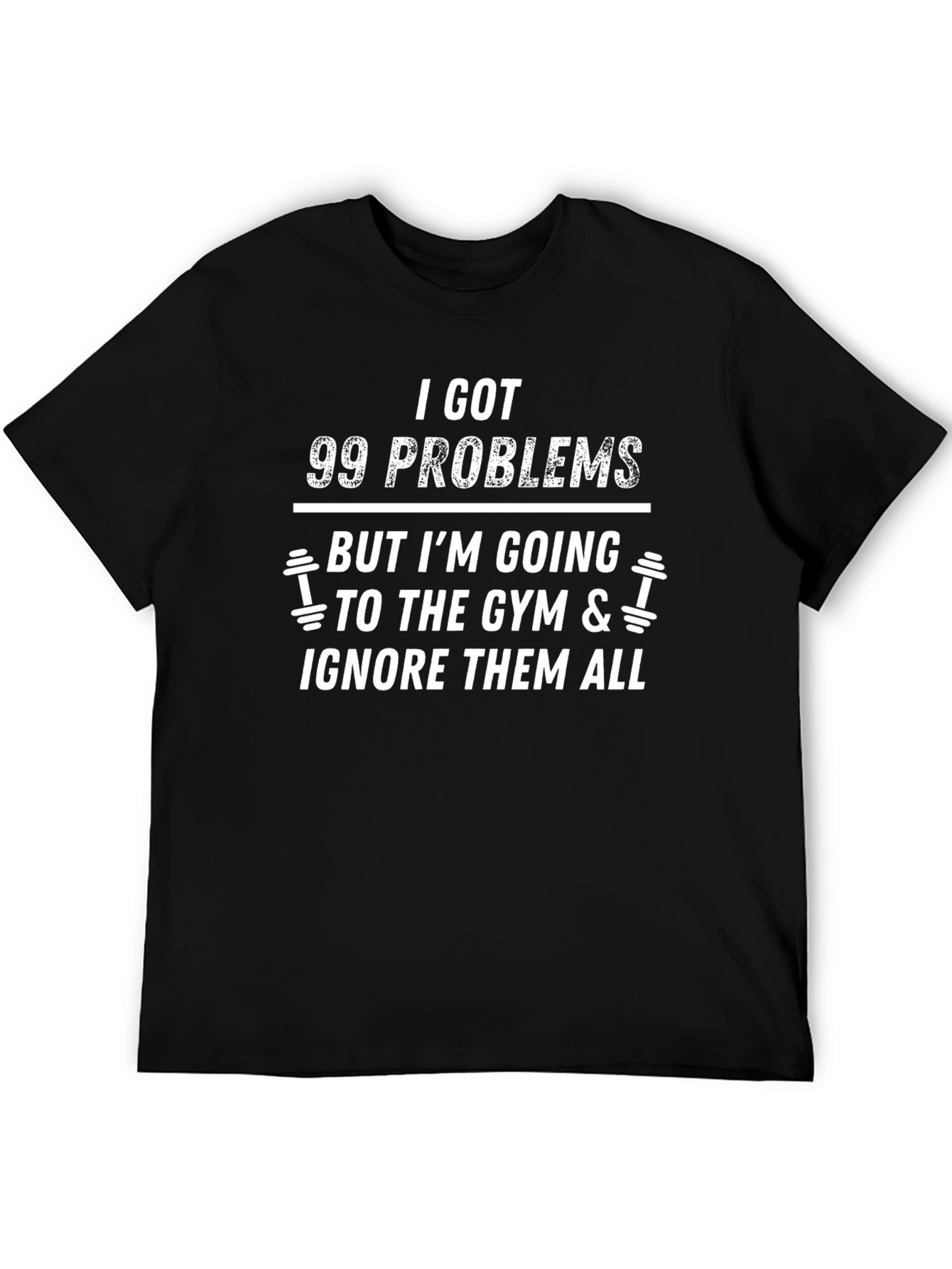 Funny Workout T-Shirt - 99 Problems Gym Tee