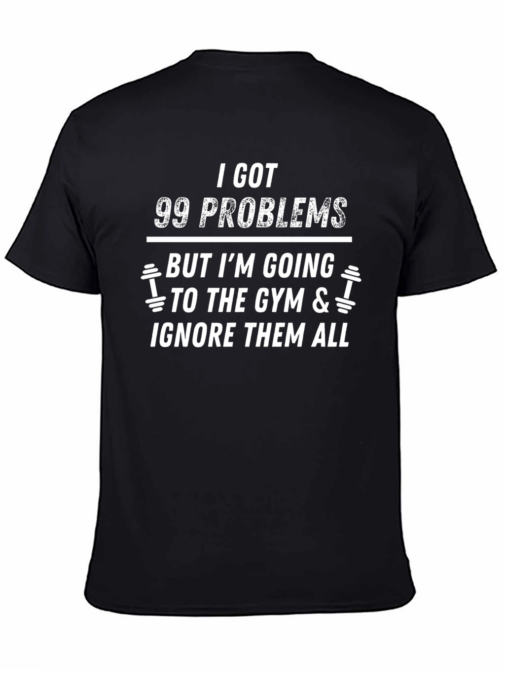 Funny Workout T-Shirt - 99 Problems Gym Tee