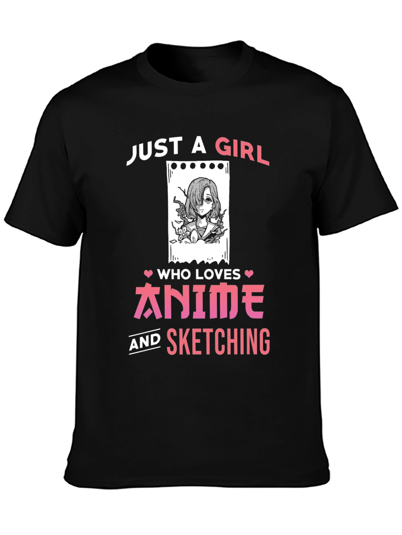 Anime & Sketching T-Shirt - Just a Girl Who Loves It