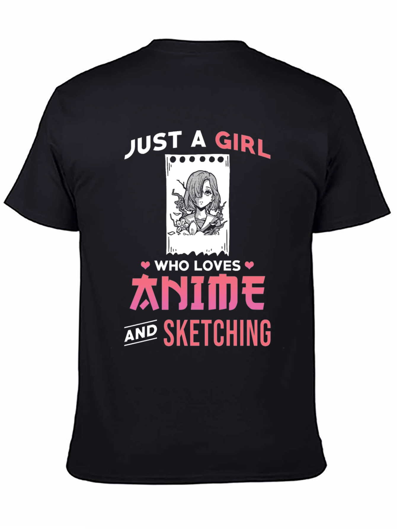 Anime & Sketching T-Shirt - Just a Girl Who Loves It