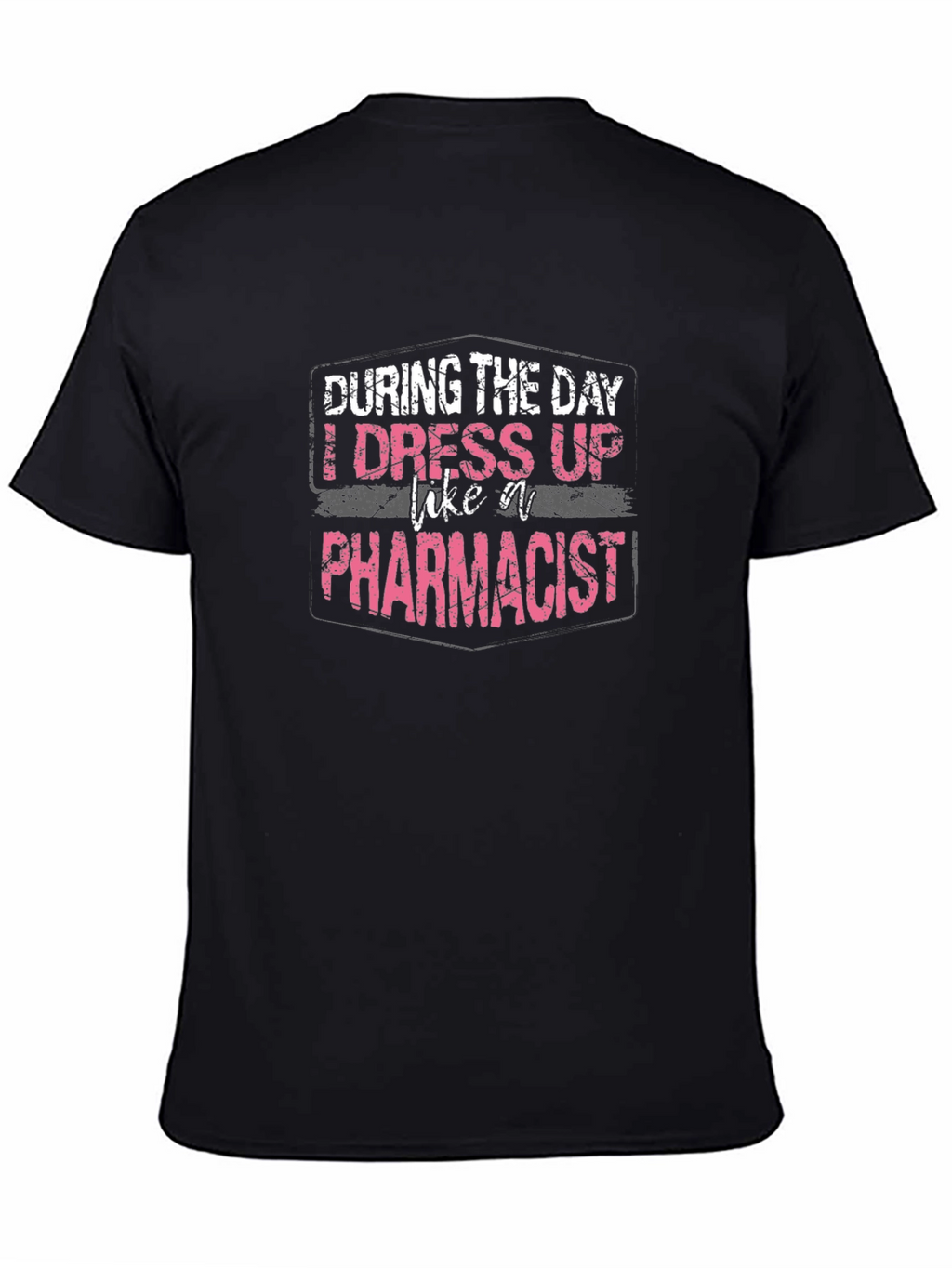 Pharmacist Funny T-Shirt - Profession Apparel