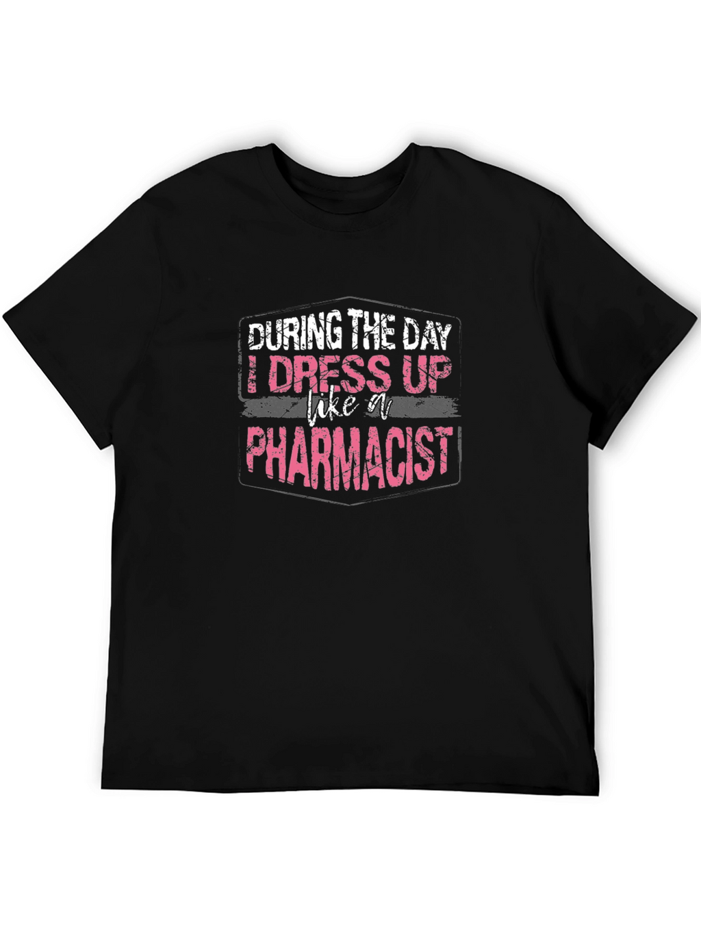 Pharmacist Funny T-Shirt - Profession Apparel