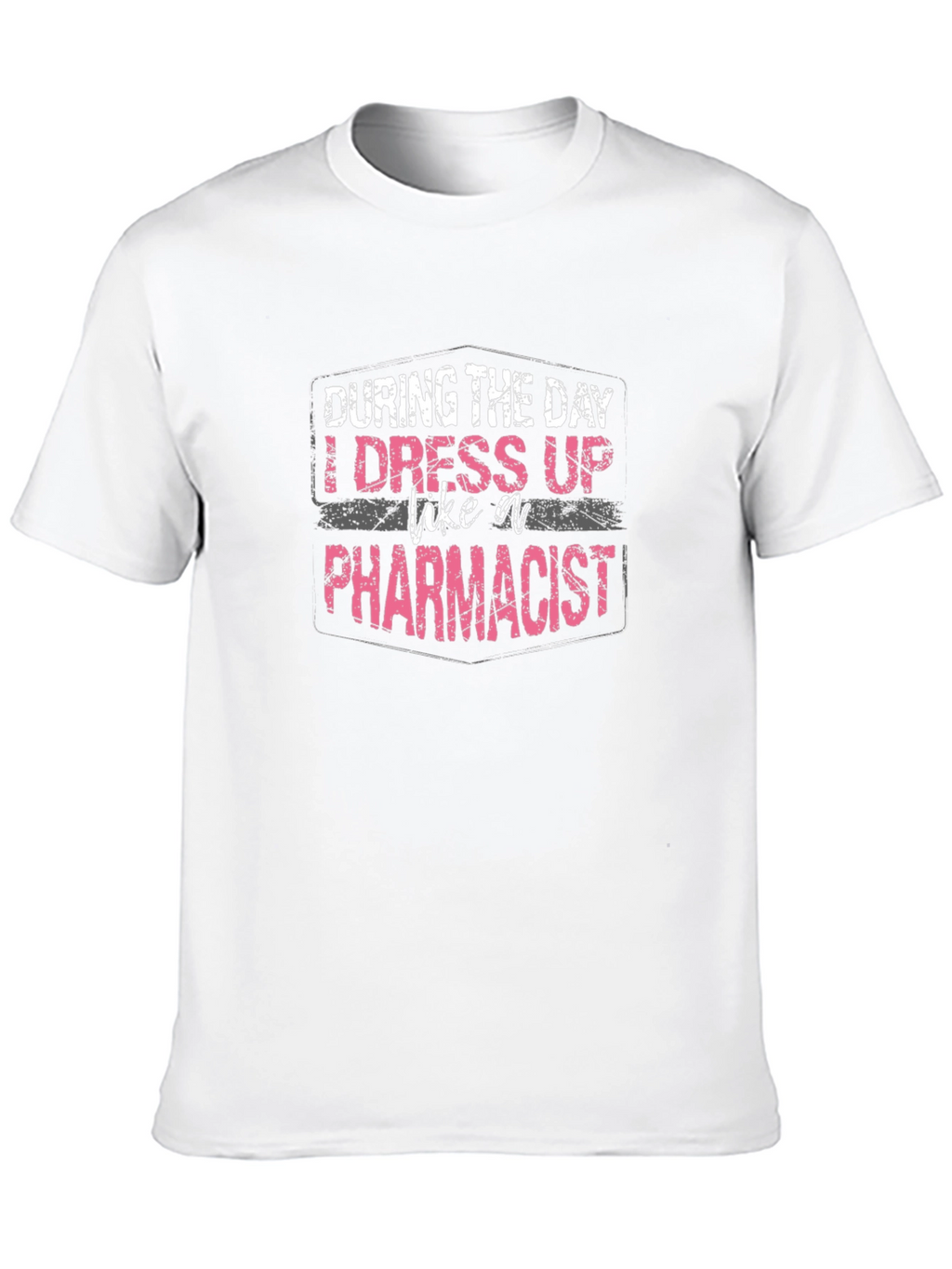 Pharmacist Funny T-Shirt - Profession Apparel