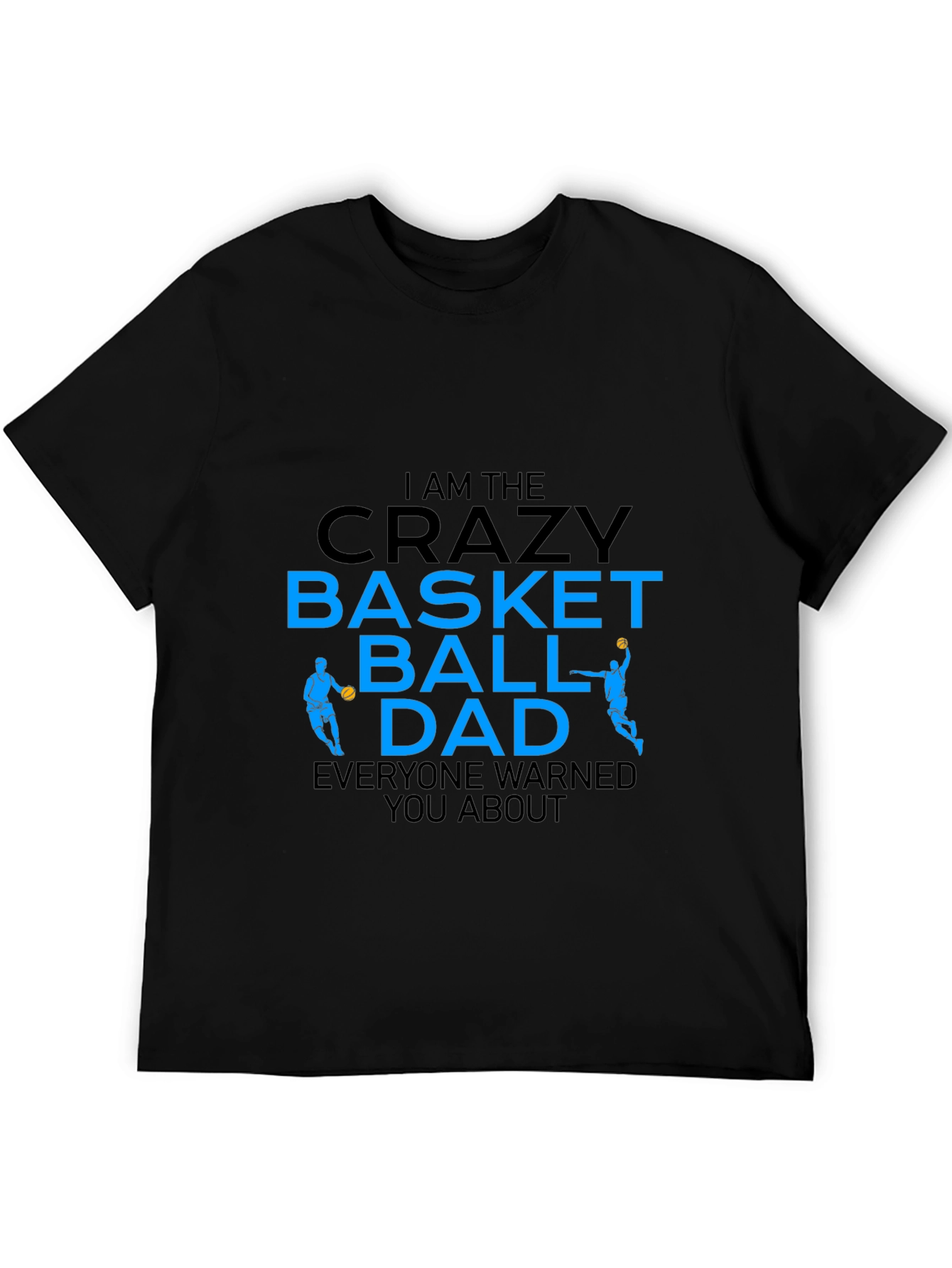 Crazy Basketball Dad Graphic T-Shirt