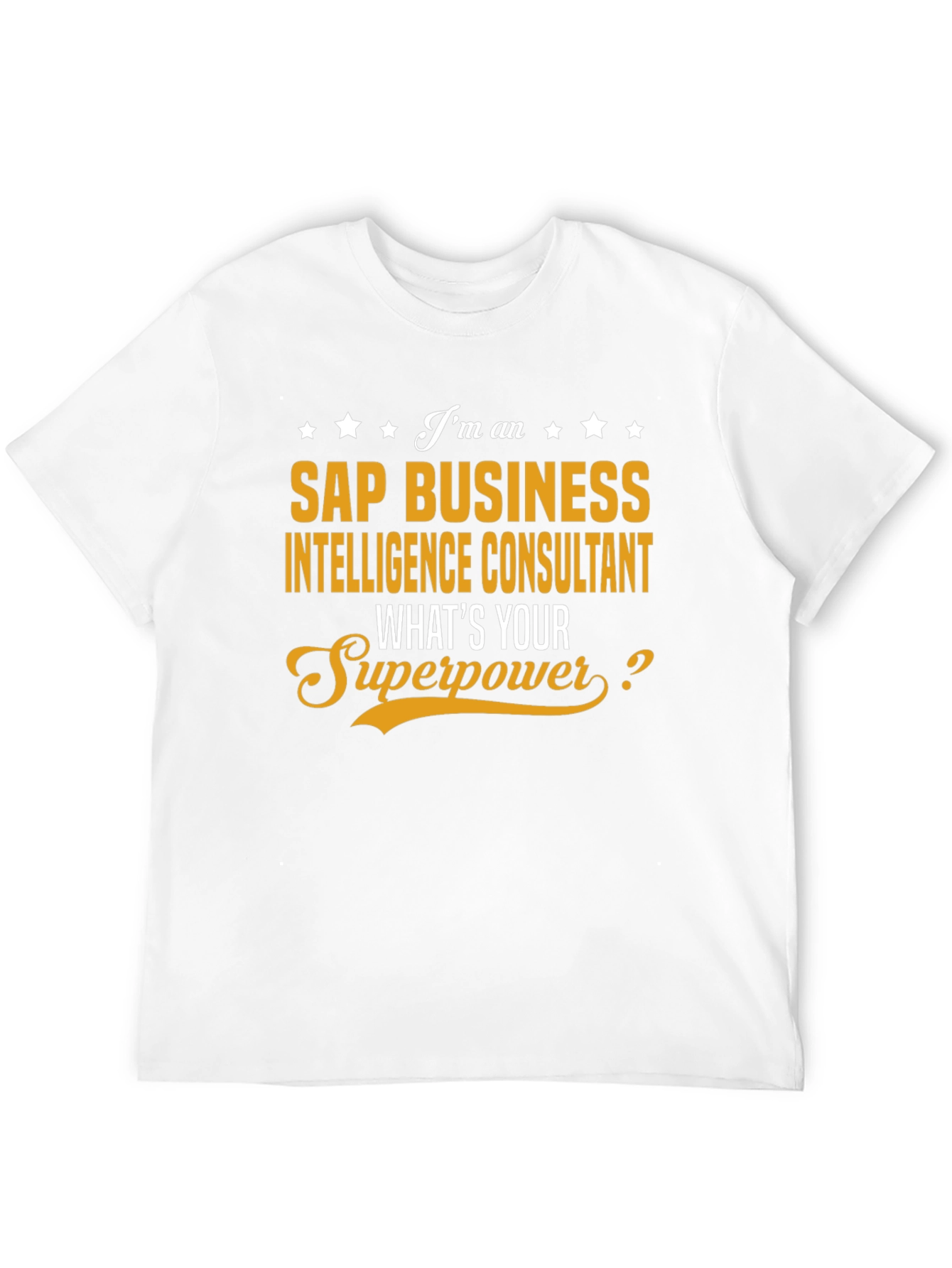 SAP Business Intelligence Consultant Superpower T-Shirt